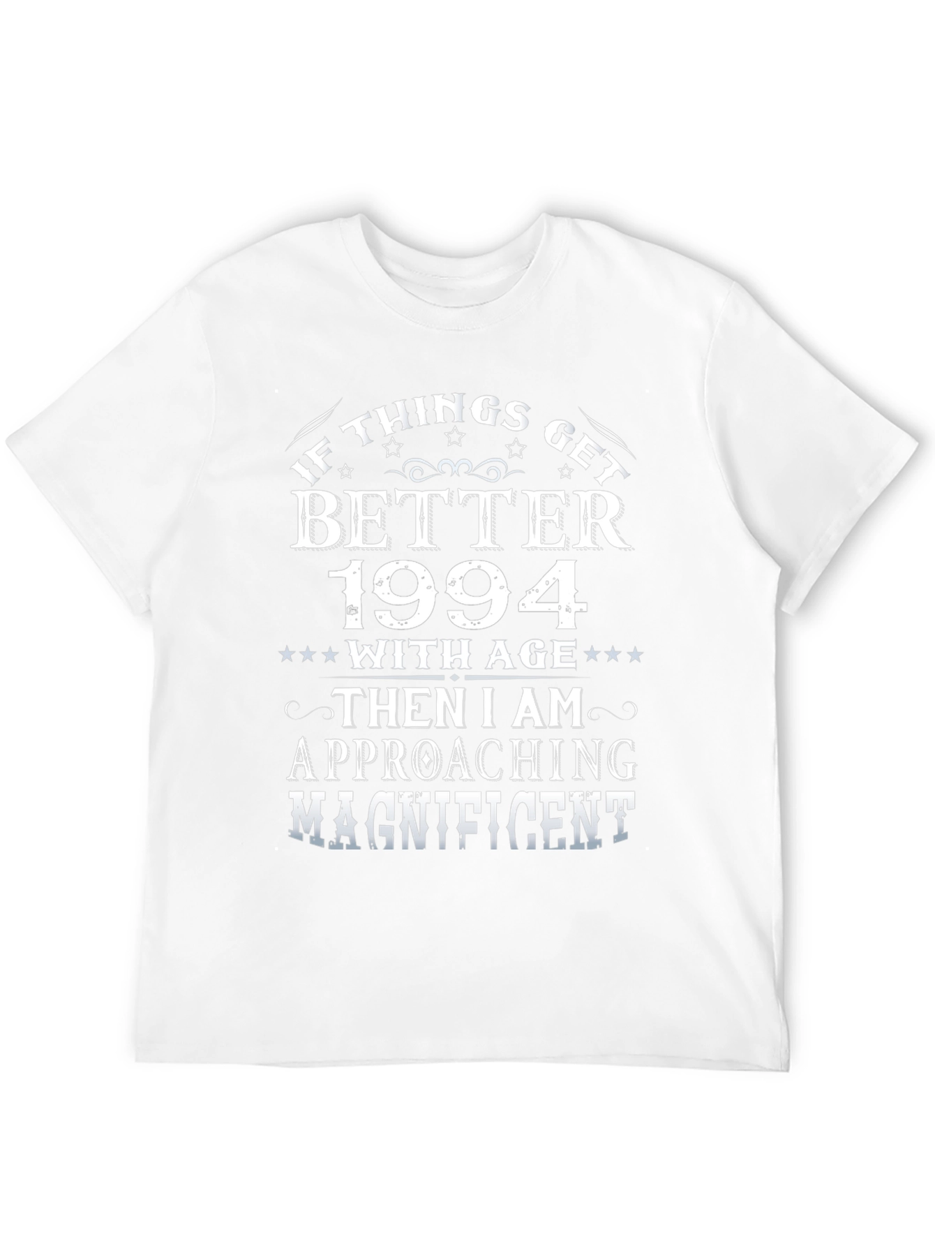 Funny 1994 Birthday Gift T-Shirt - Magnificent