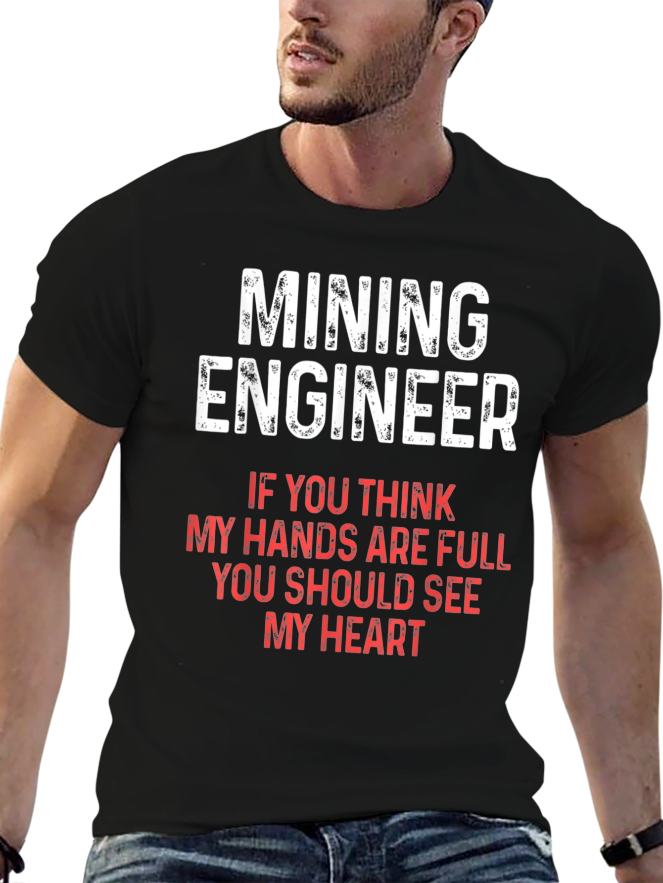 Mining Engineer T-Shirt - Full Hands Full Heart