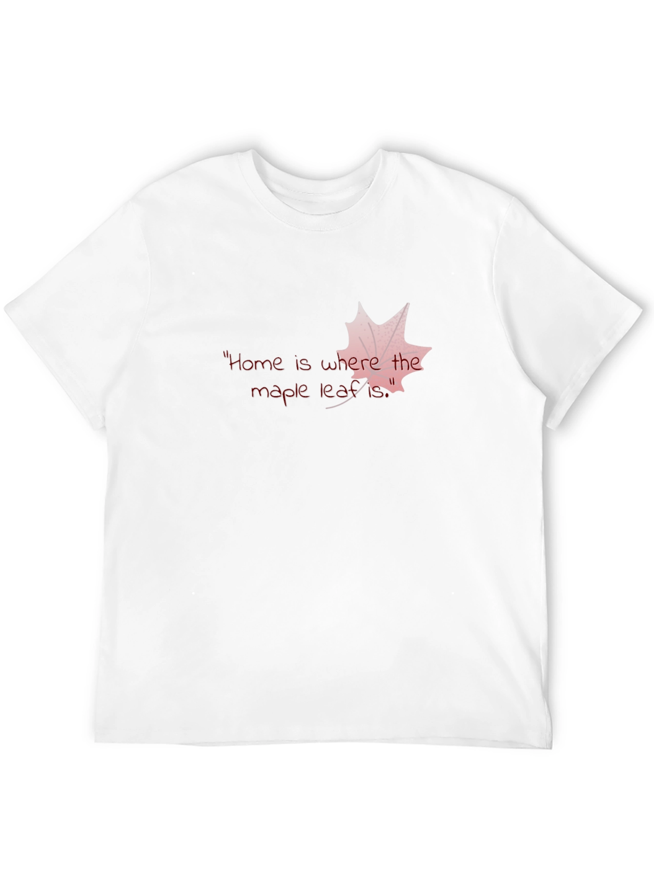 Home is Where the Maple Leaf Is T-Shirt