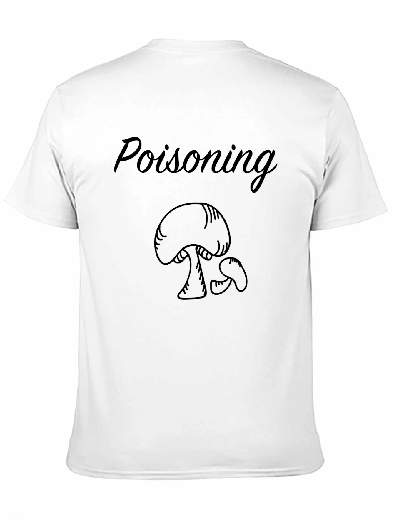 Poisoning Mushroom Graphic Tee - Dark Humor T-Shirt