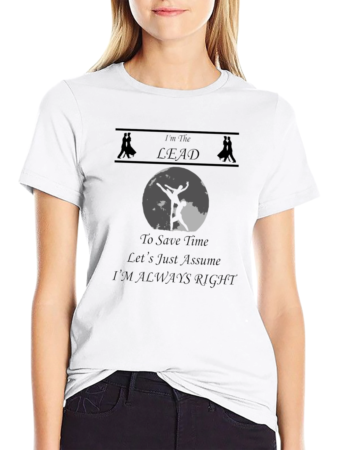 Im The Lead T-Shirt - Dancing Humor Tee