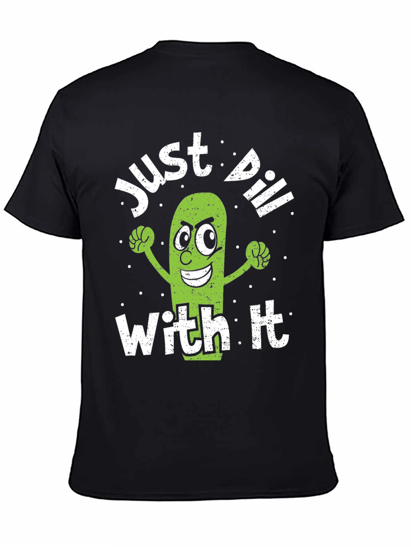 Just Dill With It Funny Pickle T-Shirt