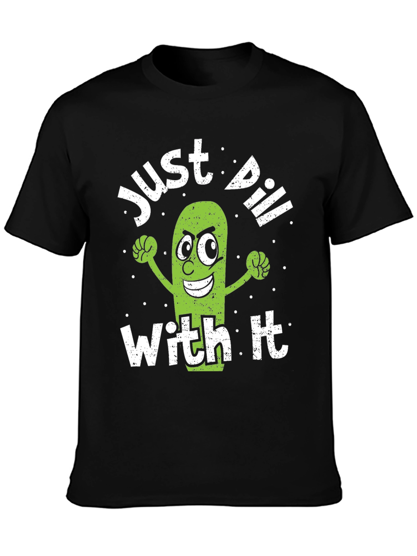 Just Dill With It Funny Pickle T-Shirt