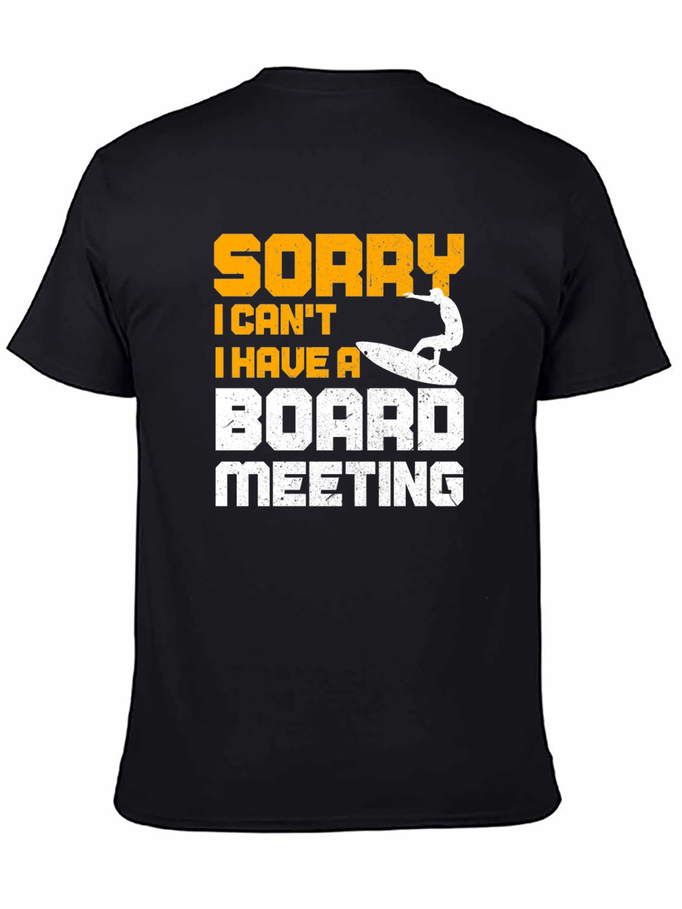 Funny Surfing T-Shirt - Sorry Board Meeting