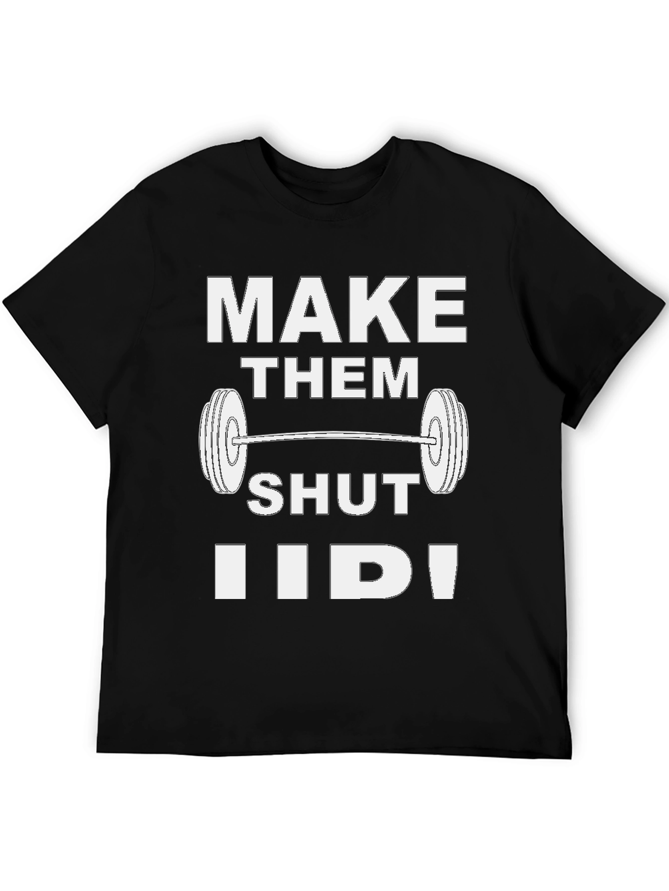 Make Them Shut T-Shirt