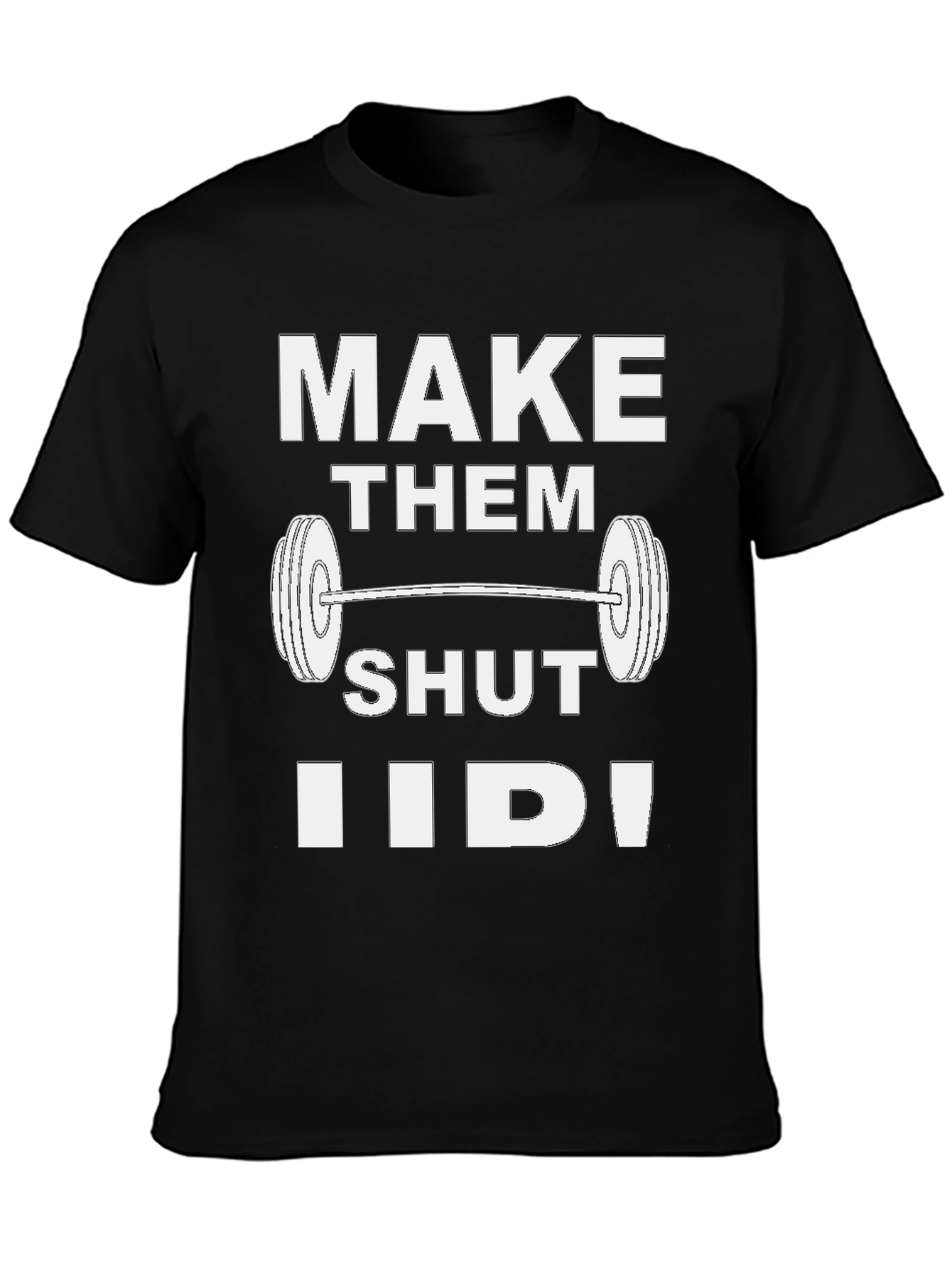 Make Them Shut T-Shirt