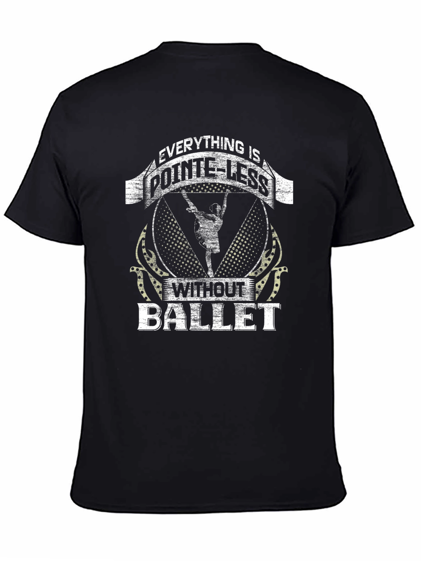 Ballet Pointe-Less T-Shirt - Dance Lover Tee