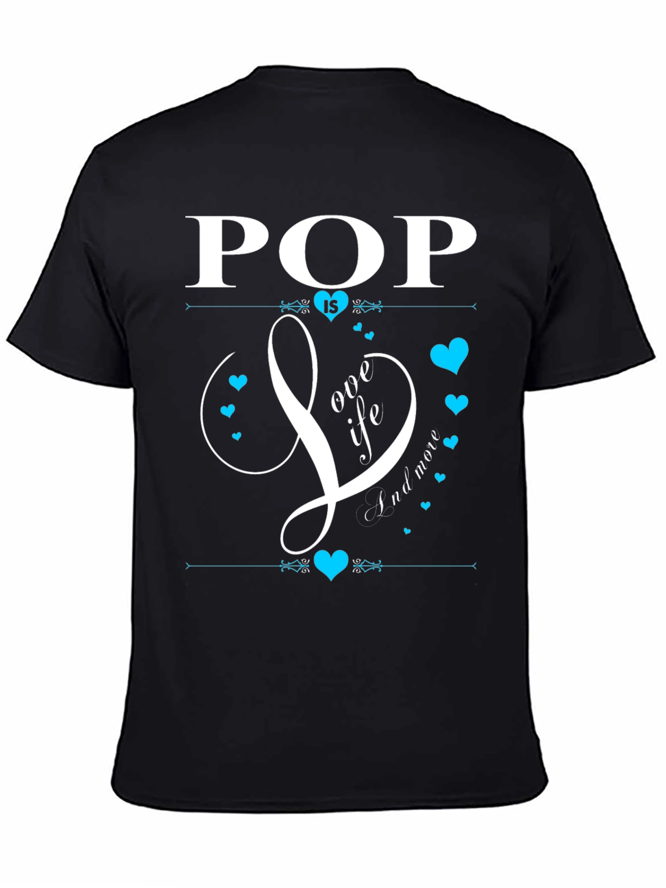 Pop Is Love Life & More Black T-Shirt