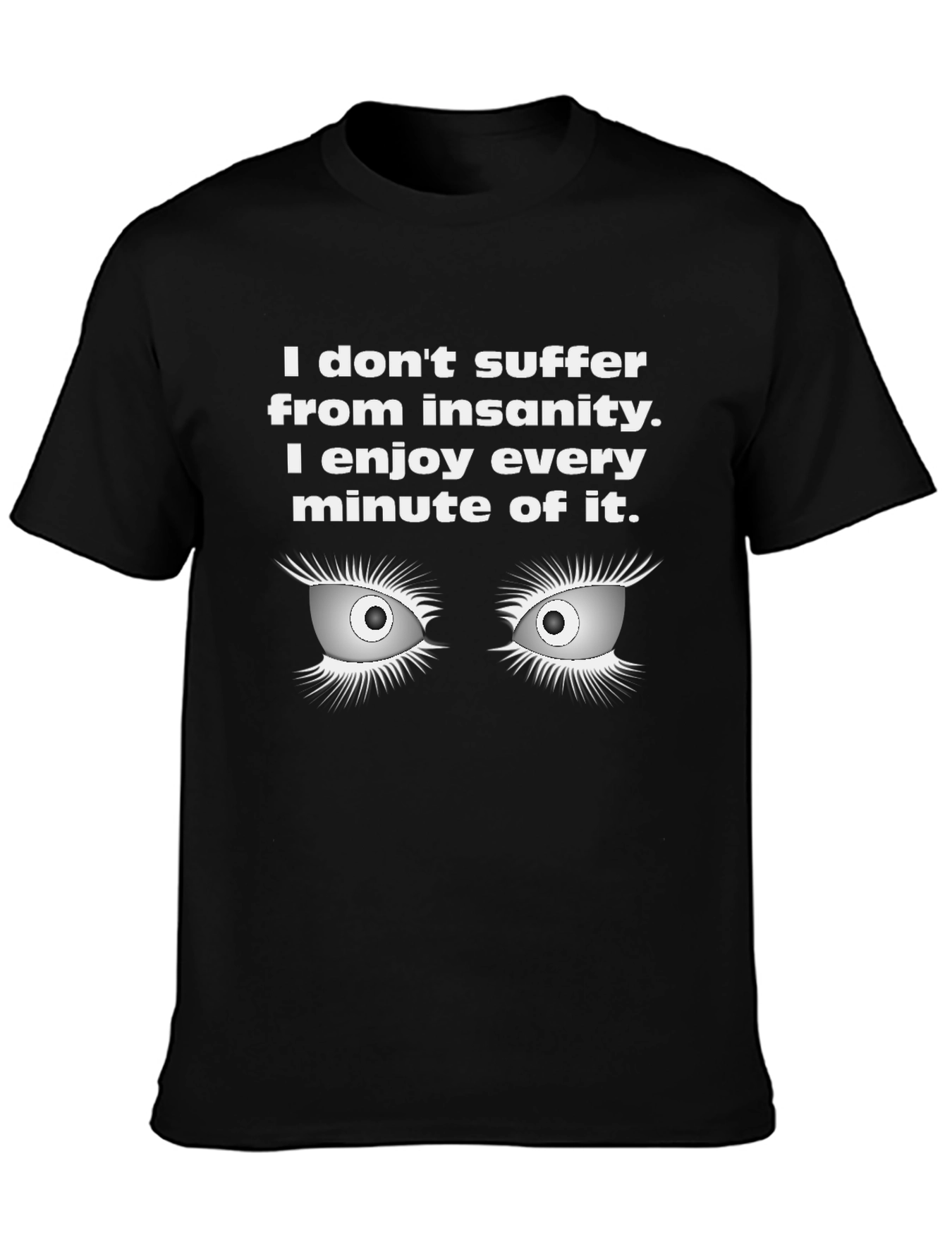 Insanity Enjoyment T-Shirt