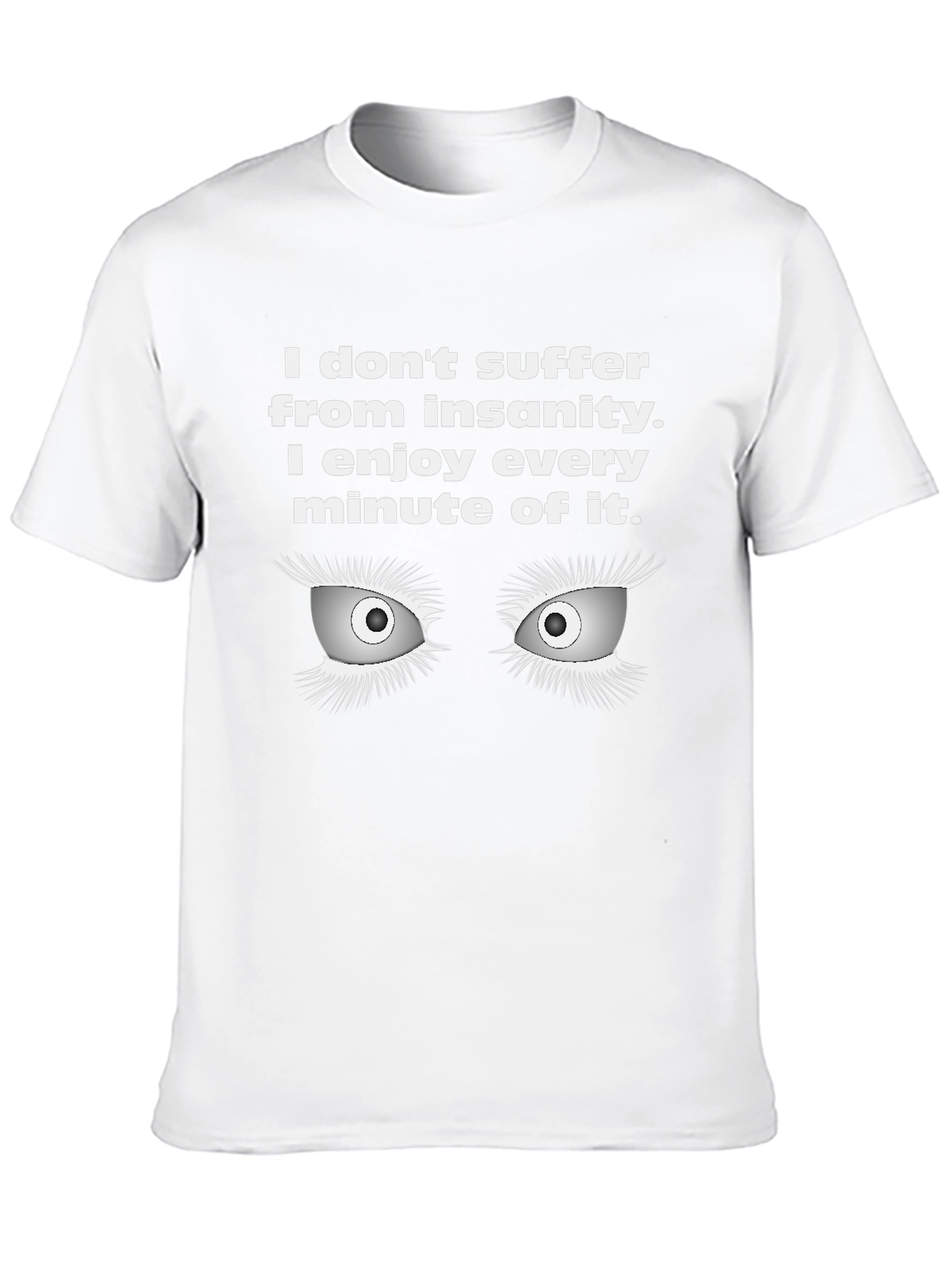 Insanity Enjoyment T-Shirt
