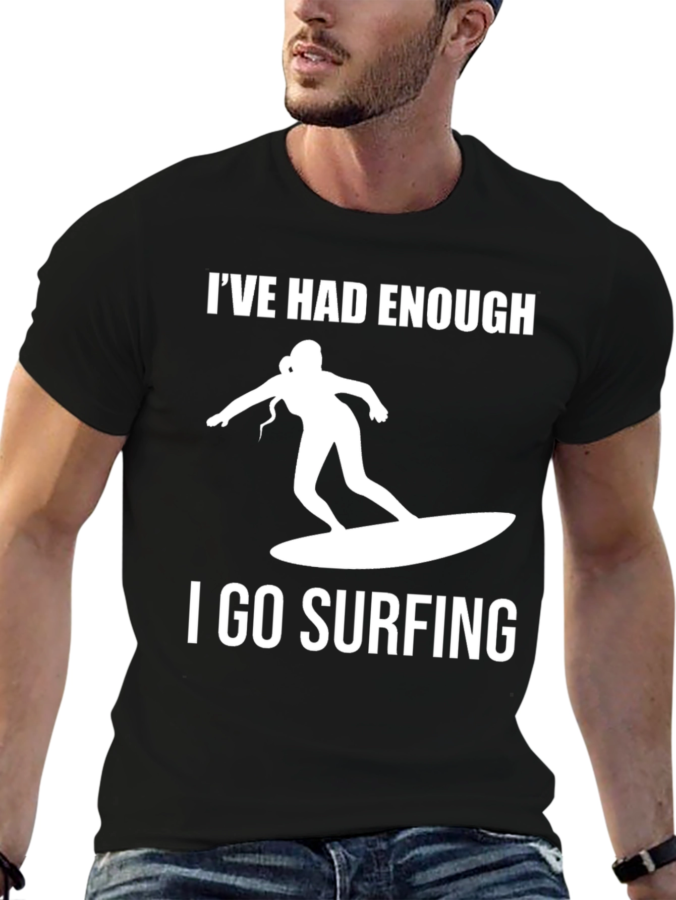 Ive Had Enough I Go Surfing T-Shirt