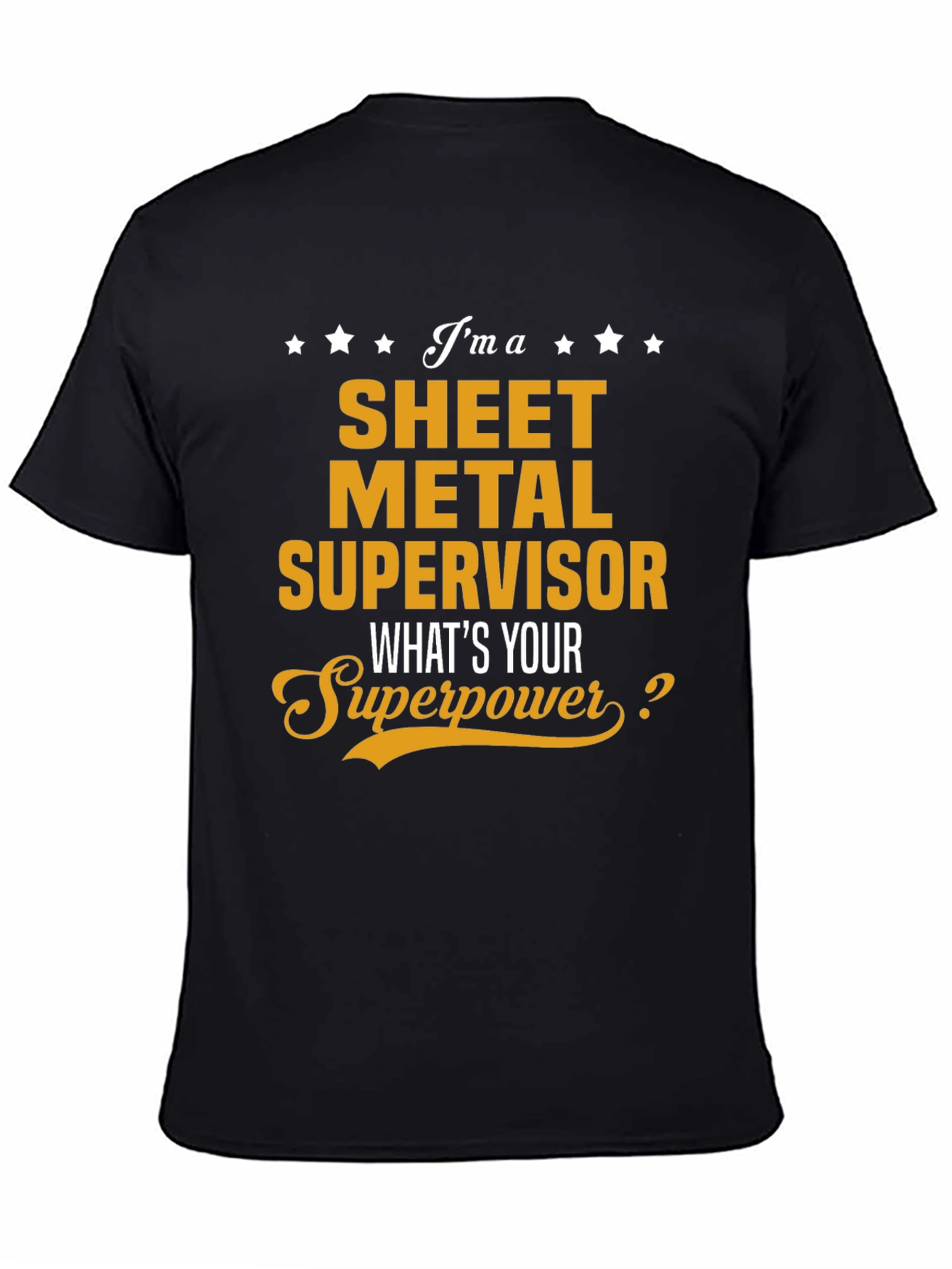 Sheet Metal Supervisor T-Shirt - Whats Your Superpower?