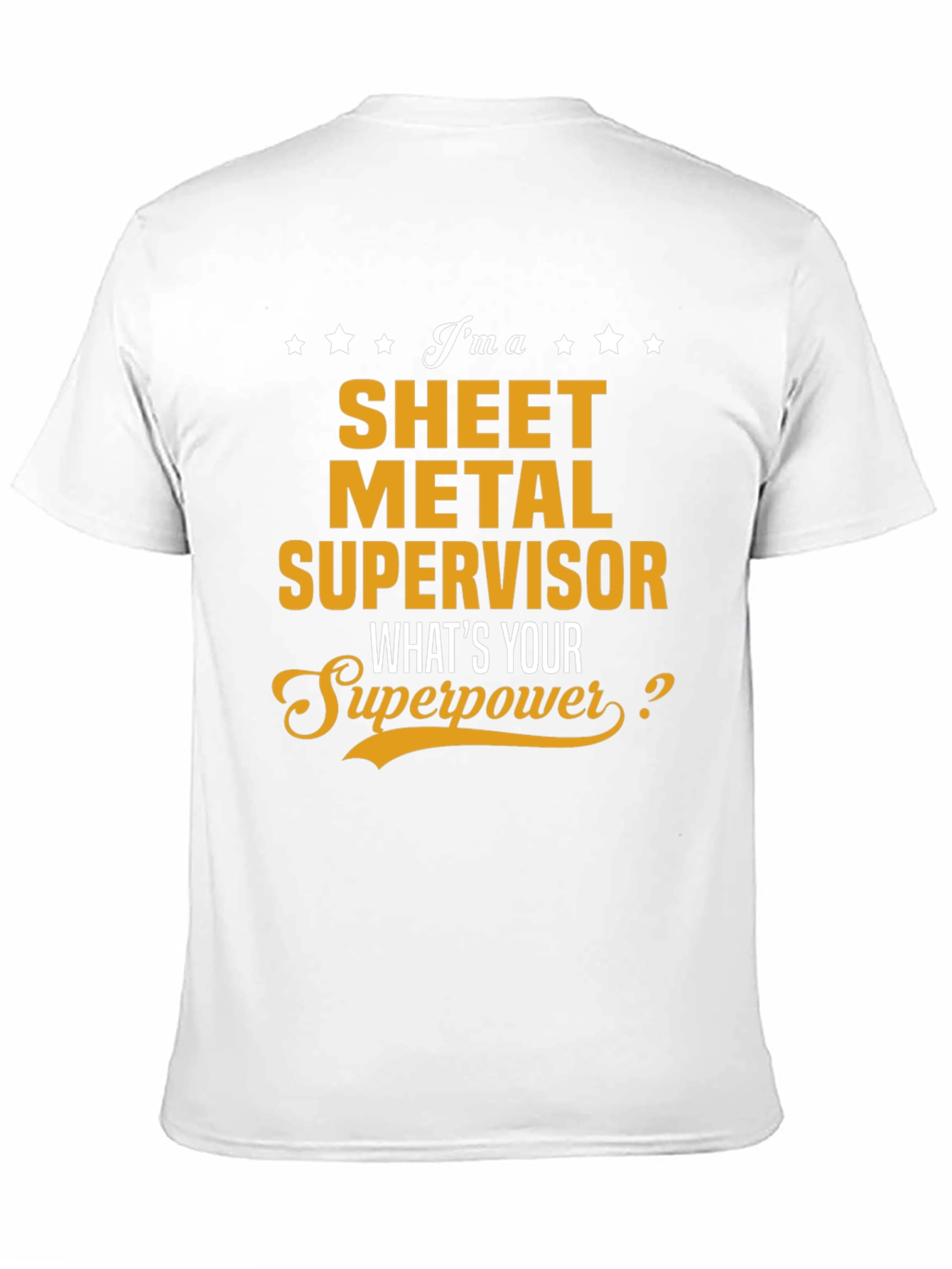 Sheet Metal Supervisor T-Shirt - Whats Your Superpower?