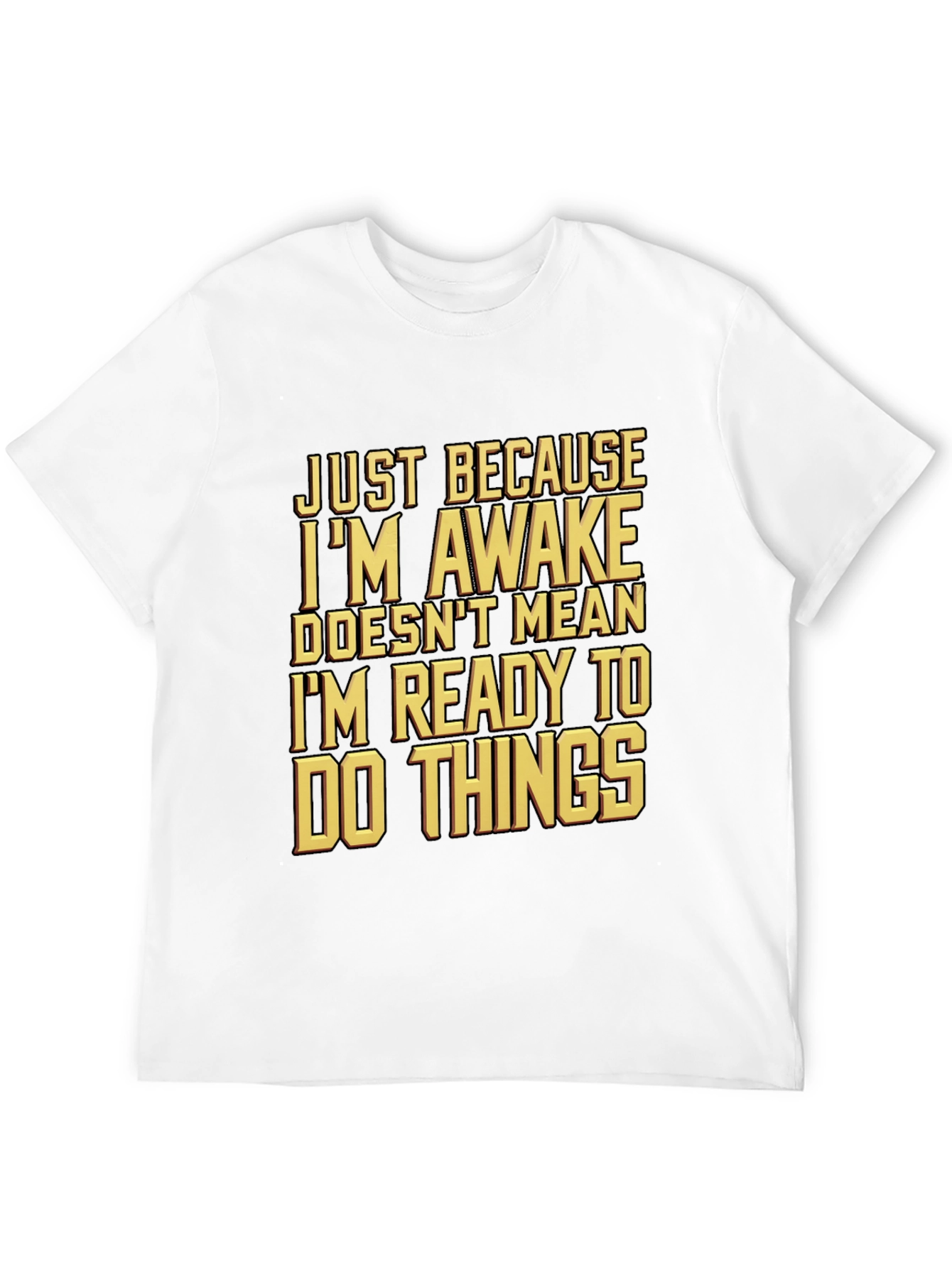 Funny Awake But Not Ready T-Shirt