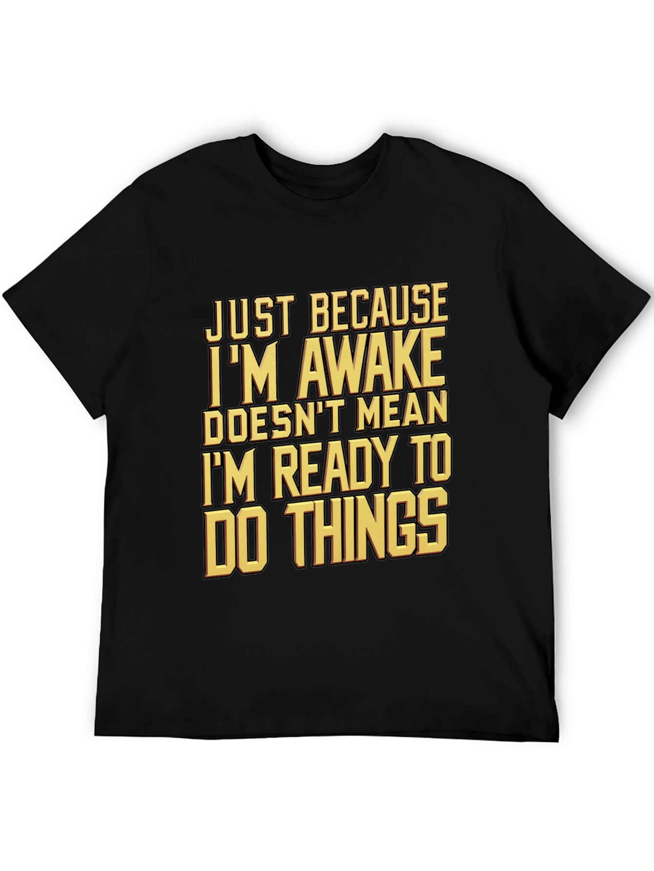 Funny Awake But Not Ready T-Shirt