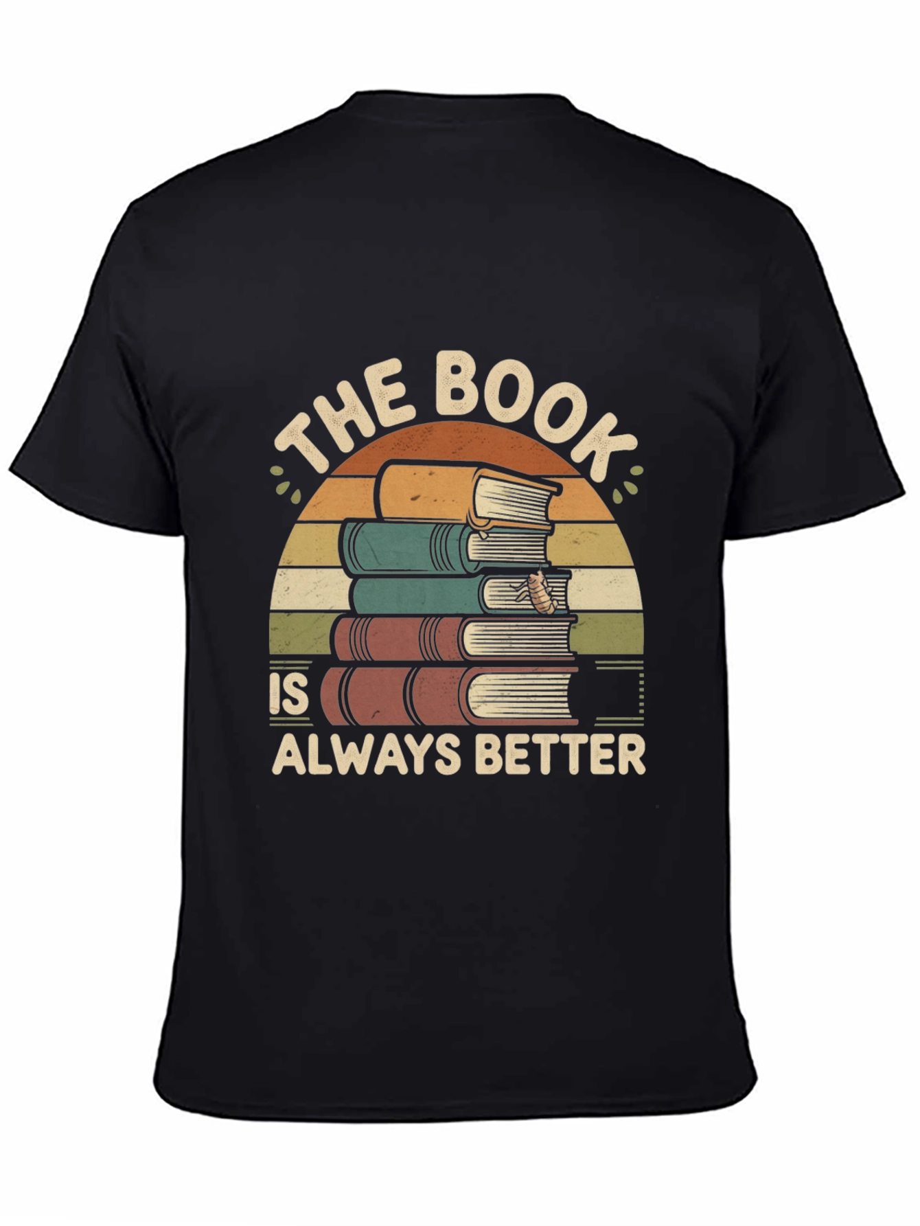 Bookworm T-Shirt: The Book is Always Better