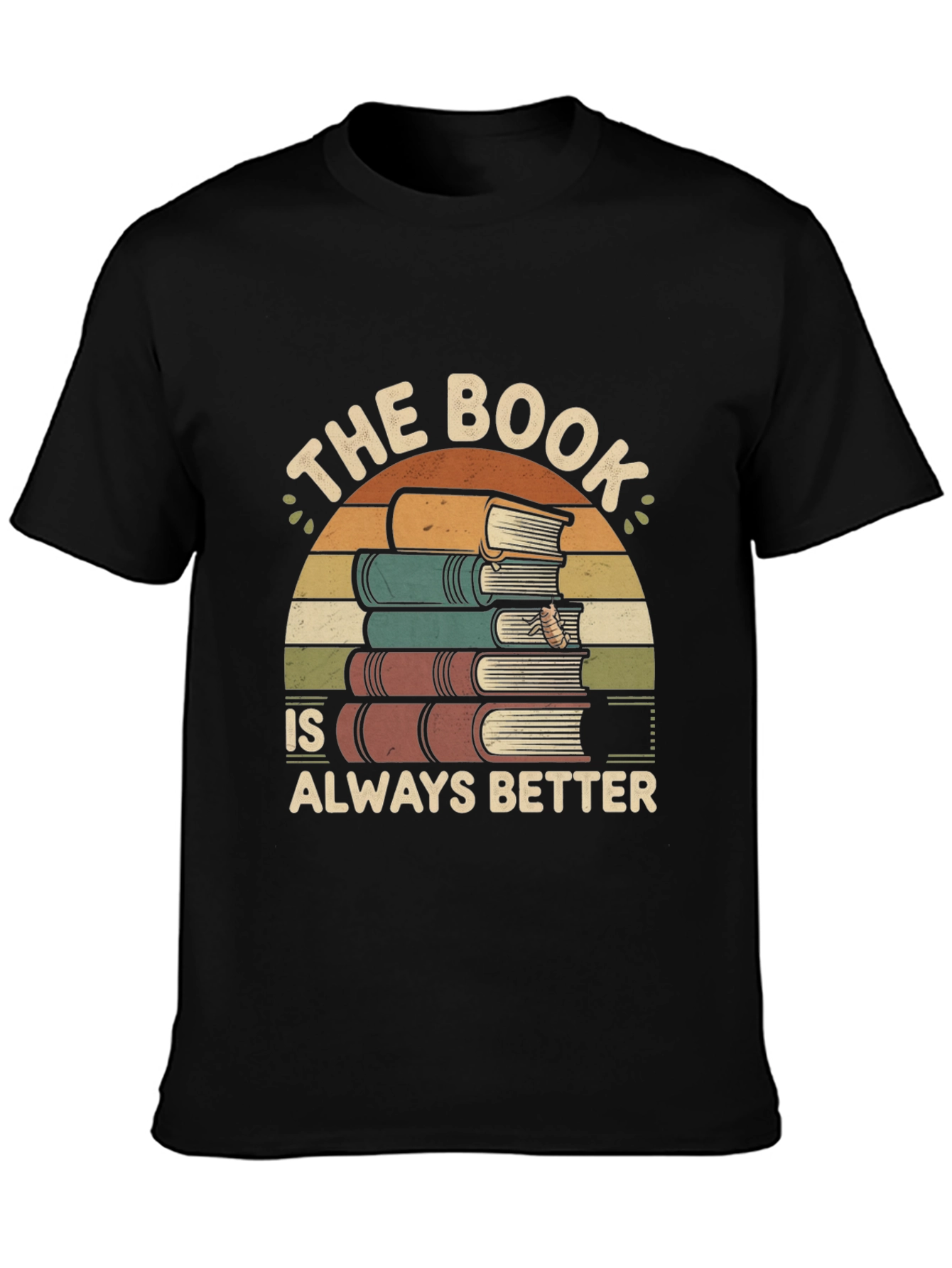 Bookworm T-Shirt: The Book is Always Better