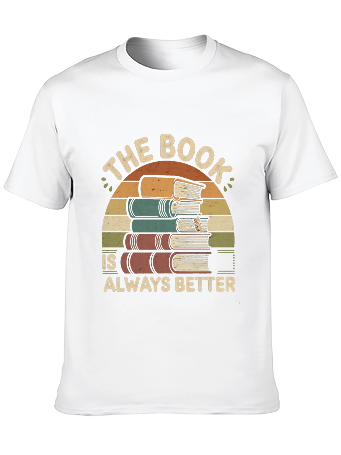 Bookworm T-Shirt: The Book is Always Better