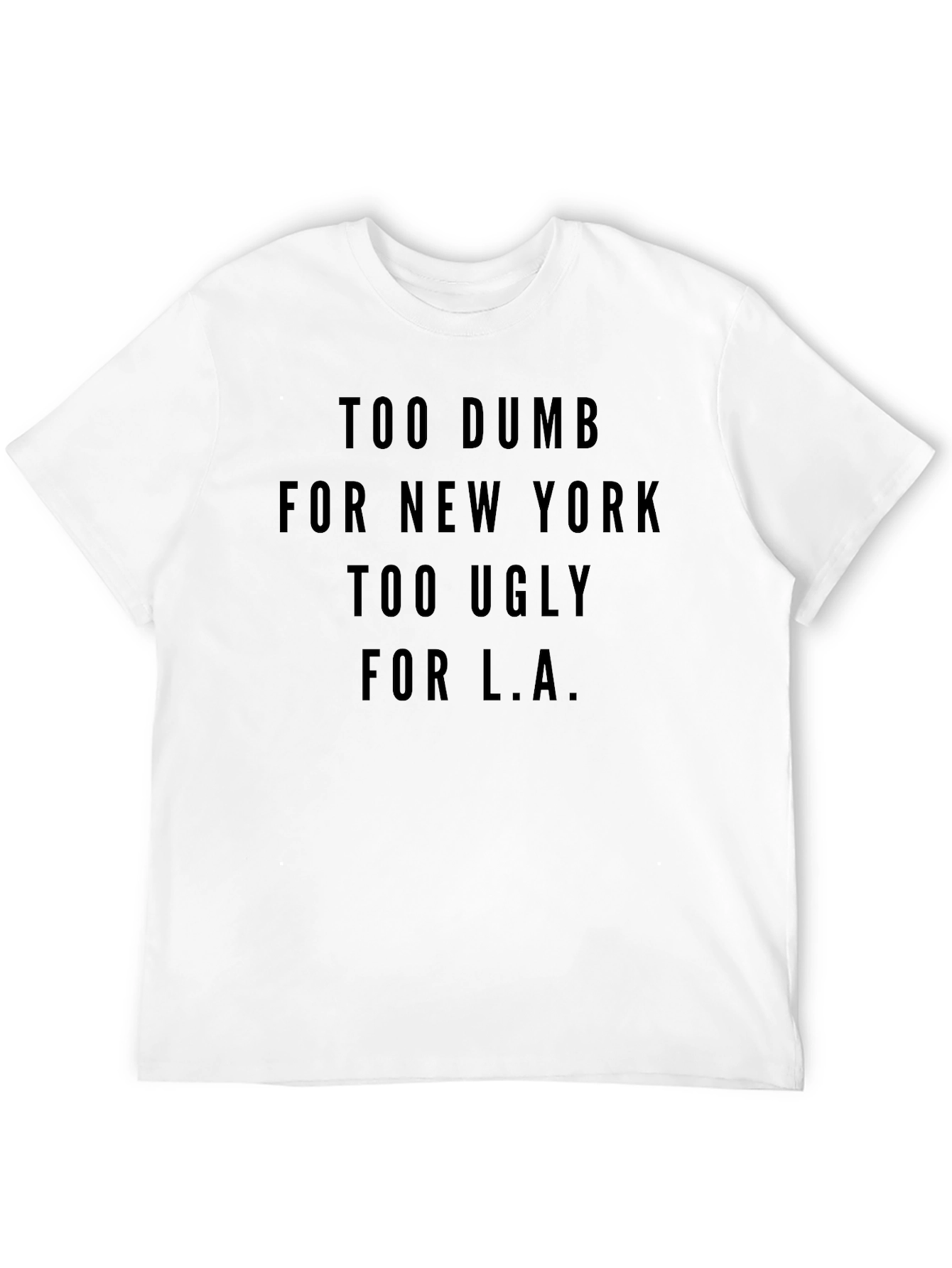 Too Dumb Too Ugly Graphic Tee