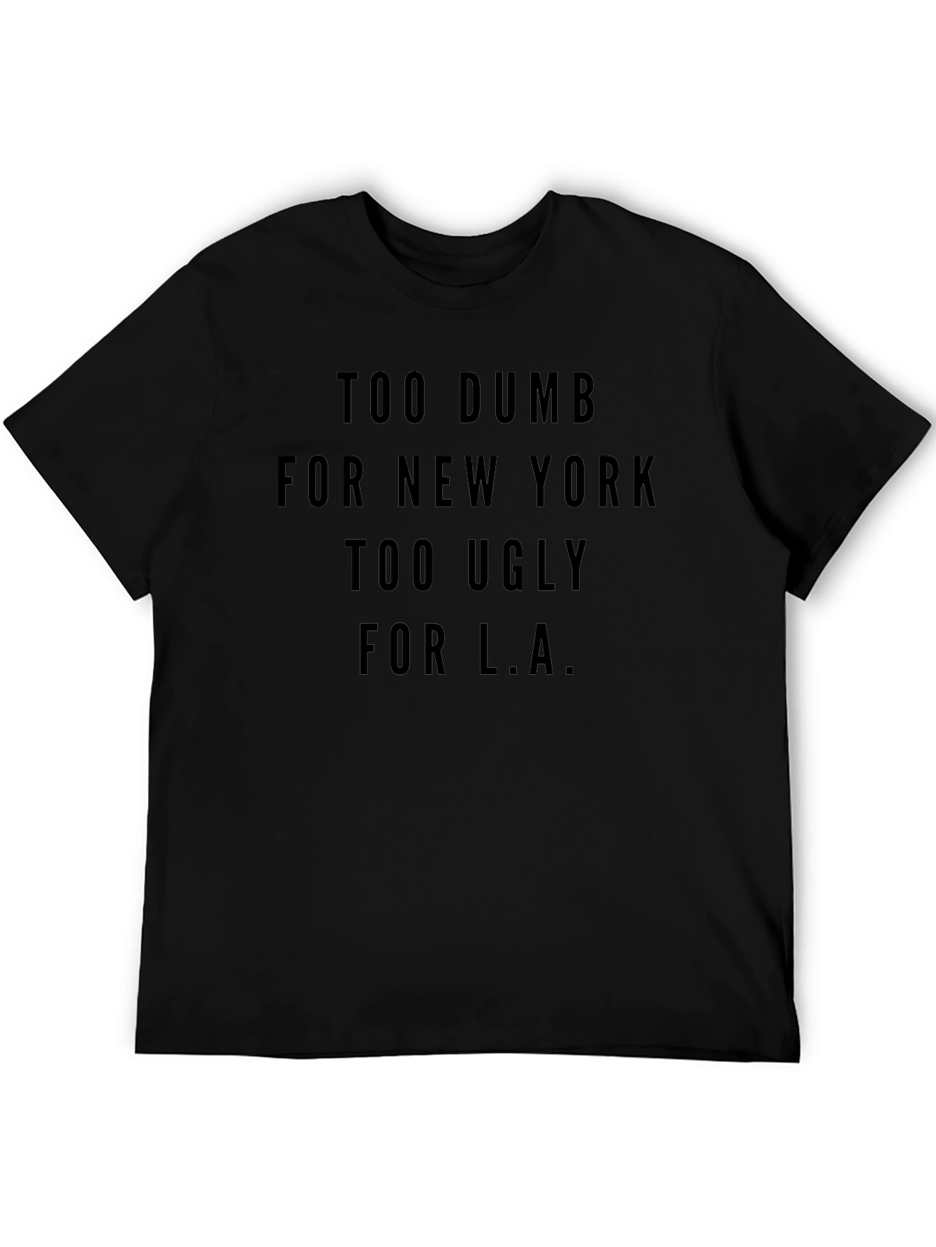 Too Dumb Too Ugly Graphic Tee