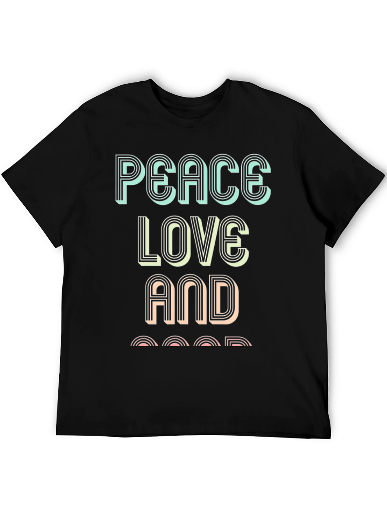 Peace Love and Good T-Shirt