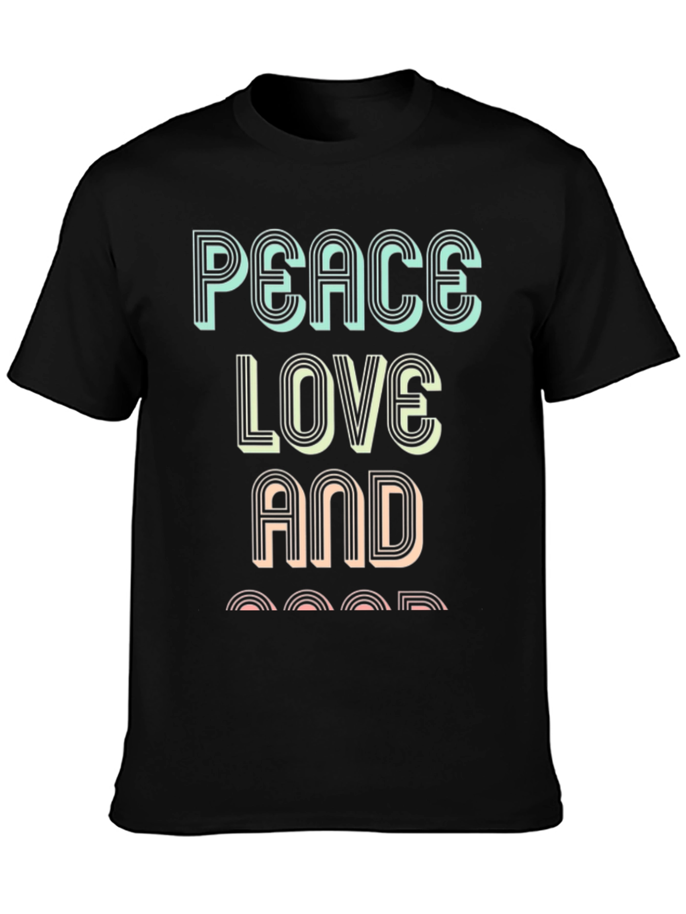 Peace Love and Good T-Shirt