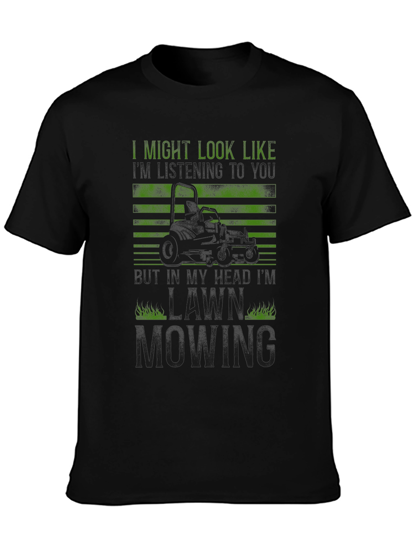 Lawn Mowing T-Shirt: I Might Look Like...