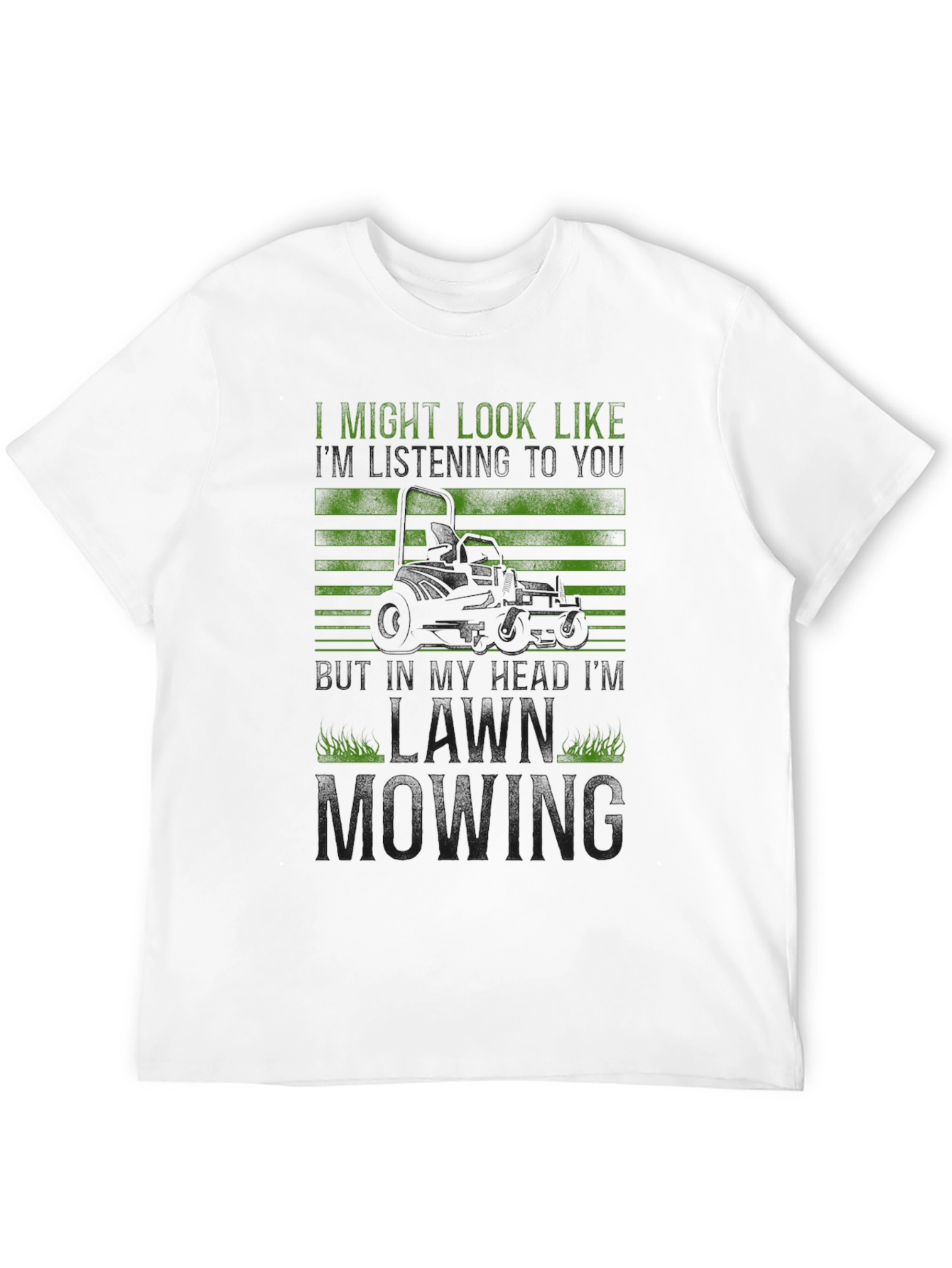 Lawn Mowing T-Shirt: I Might Look Like...