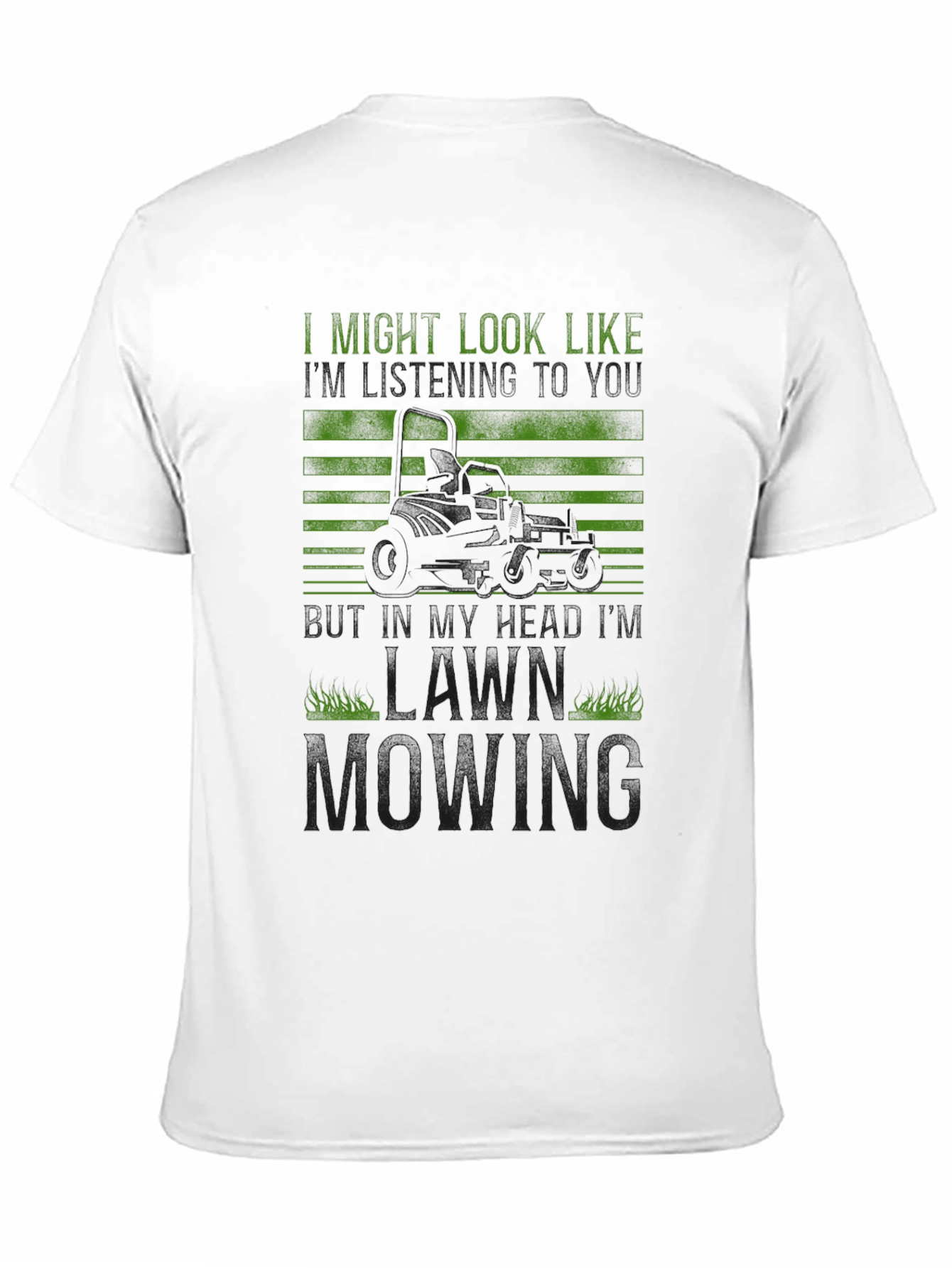 Lawn Mowing T-Shirt: I Might Look Like...
