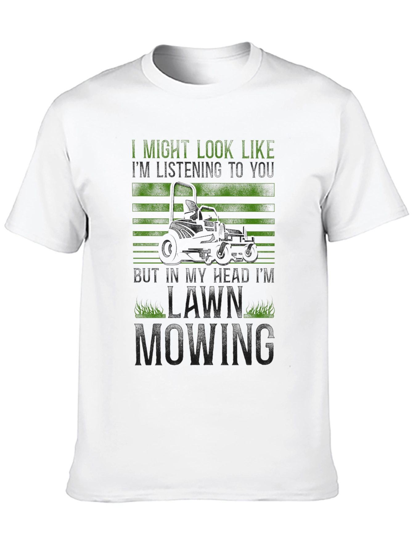 Lawn Mowing T-Shirt: I Might Look Like...