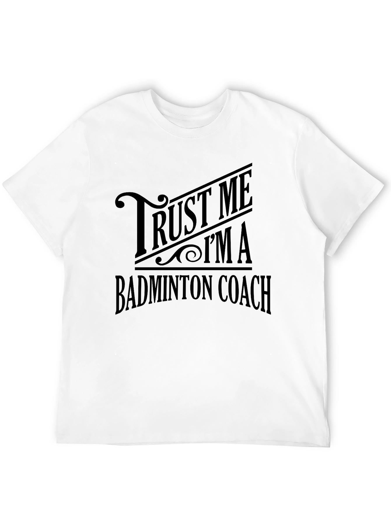 Trust Me Im a Badminton Coach Black T-Shirt