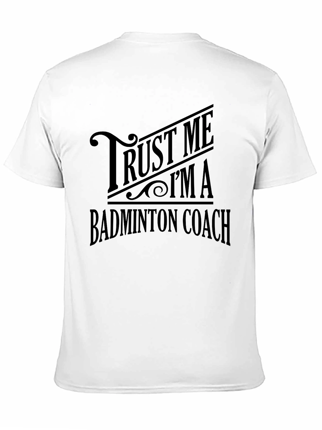 Trust Me Im a Badminton Coach Black T-Shirt