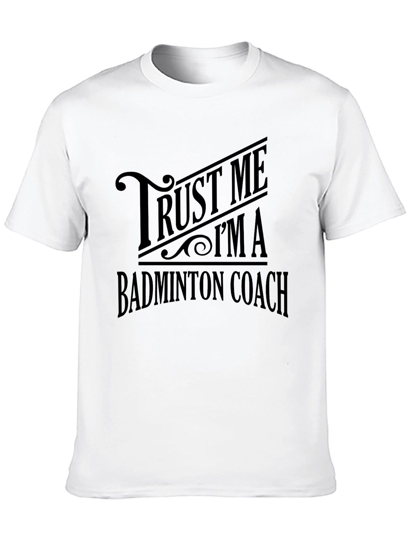 Trust Me Im a Badminton Coach Black T-Shirt
