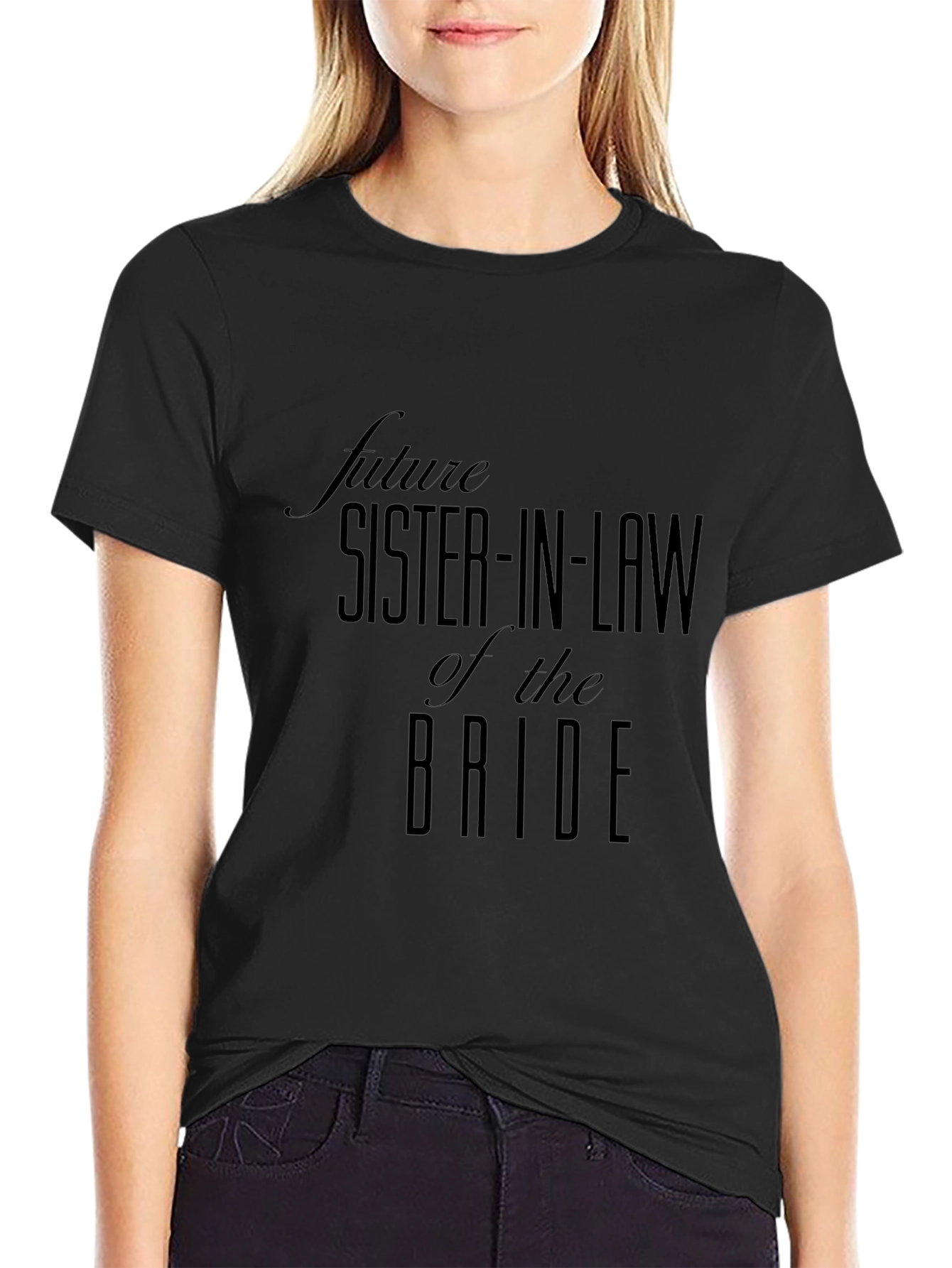 Future Sister-in-Law of the Bride Black T-Shirt