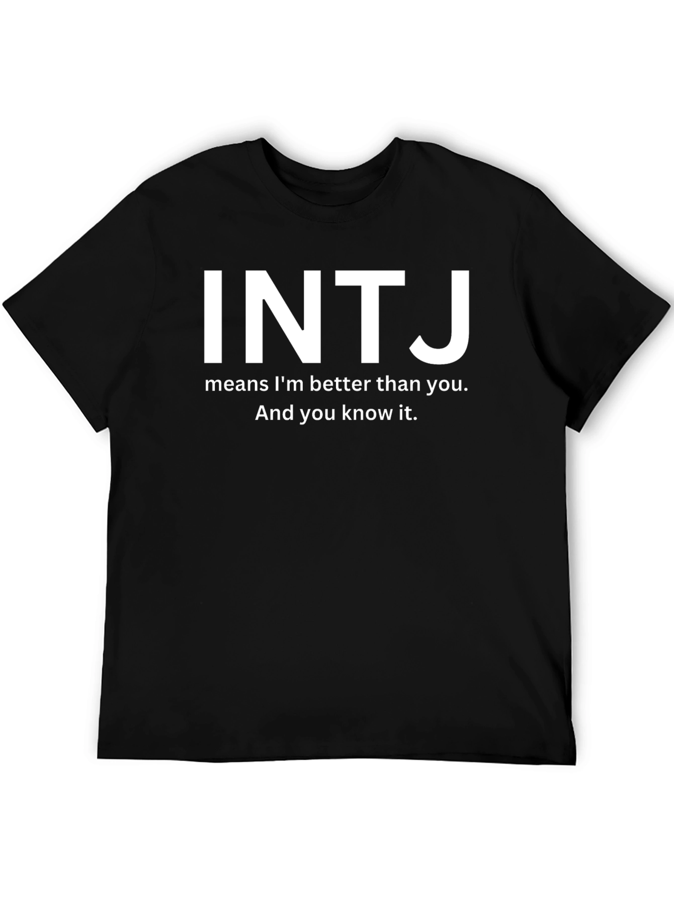 INTJ T-Shirt - Better Than You - Black Tee