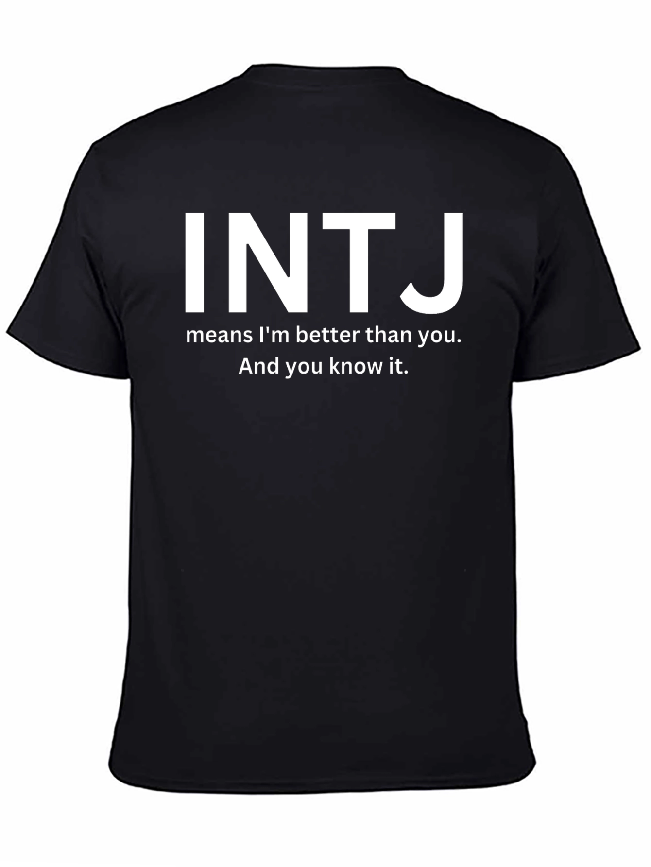 INTJ T-Shirt - Better Than You - Black Tee