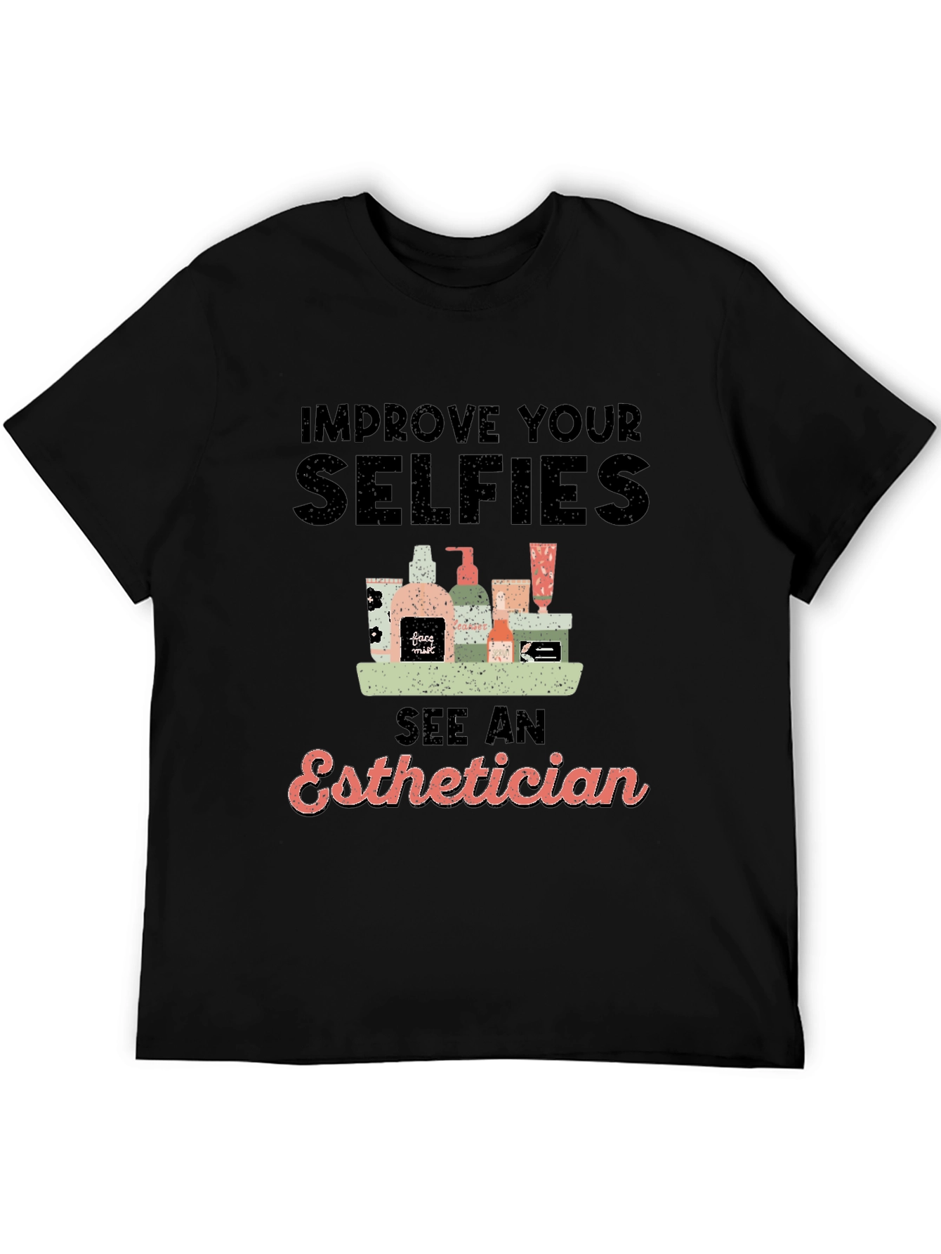 Improve Selfies Esthetician T-Shirt