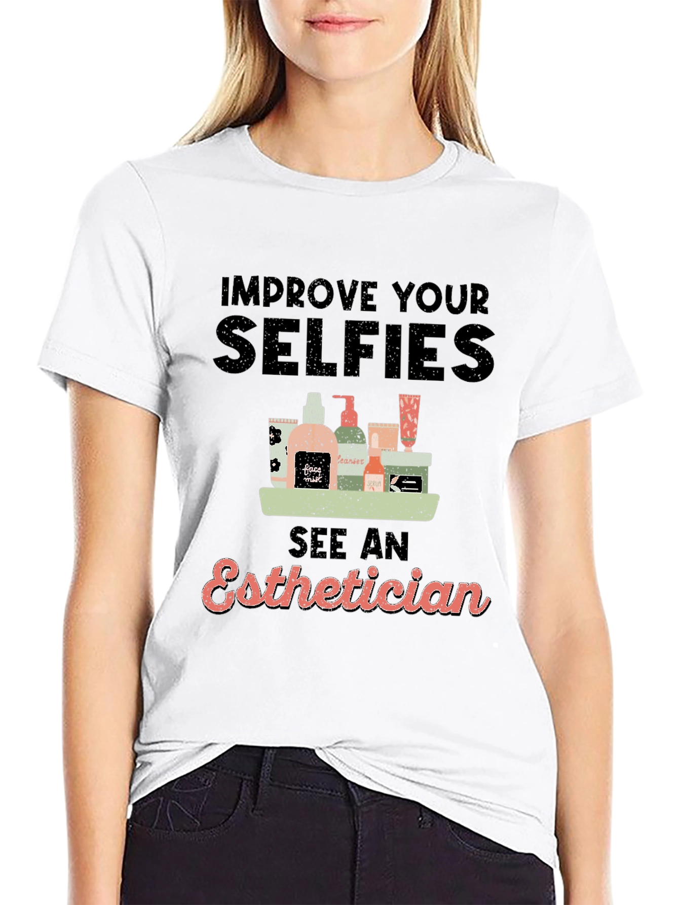 Improve Selfies Esthetician T-Shirt