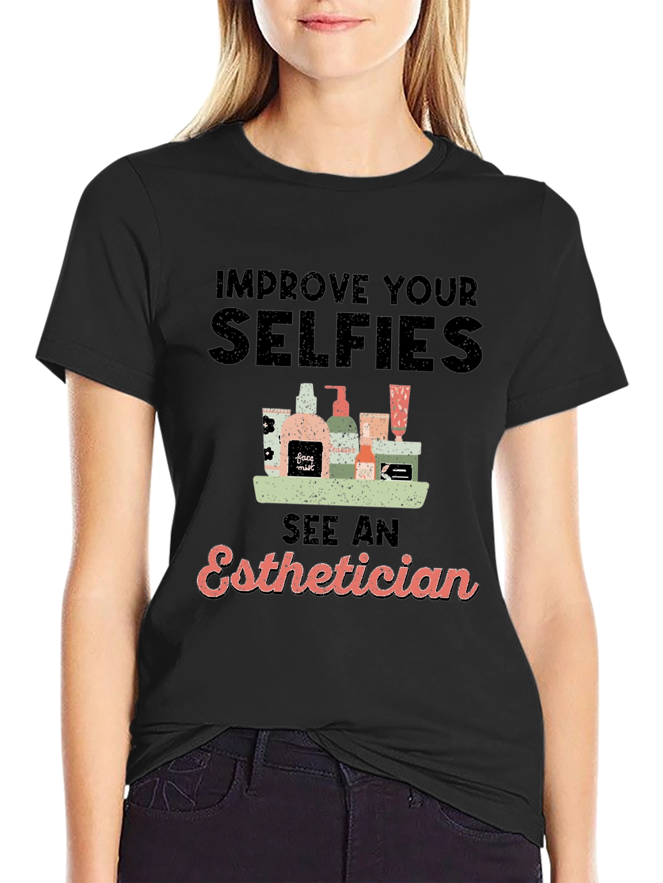 Improve Selfies Esthetician T-Shirt
