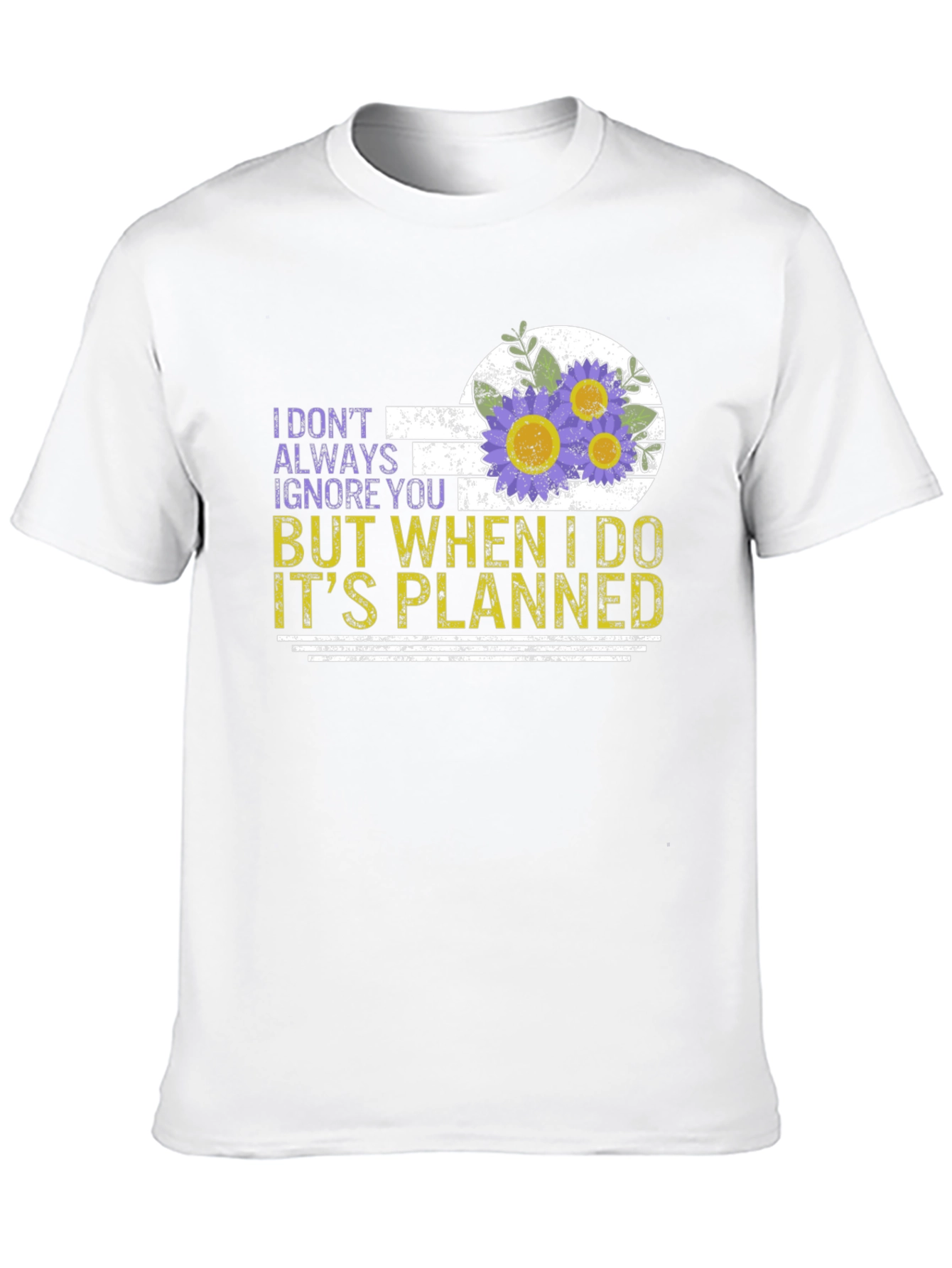 Funny Ignore You Flower Graphic T-Shirt