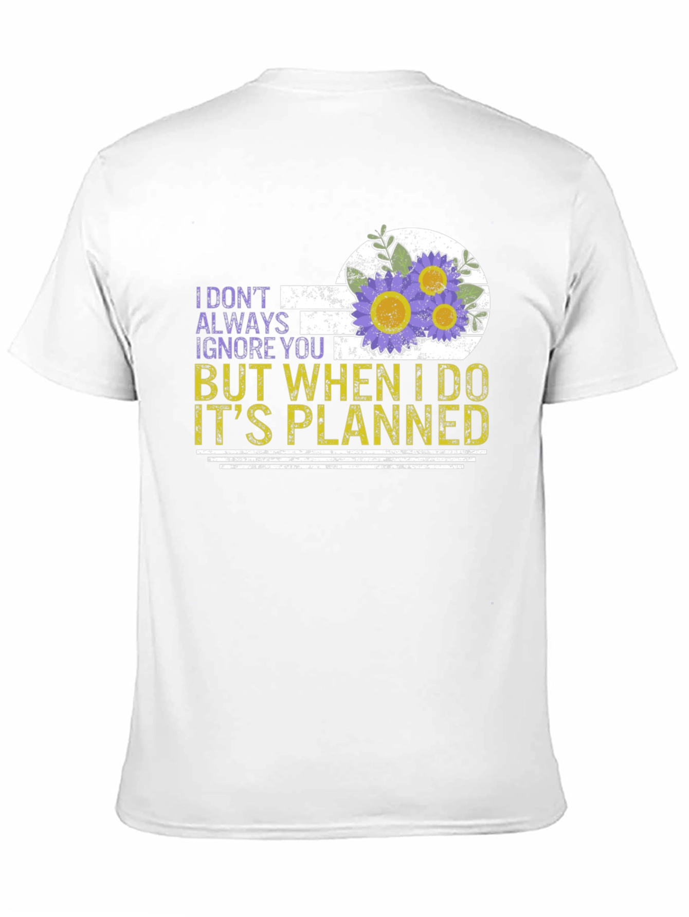 Funny Ignore You Flower Graphic T-Shirt