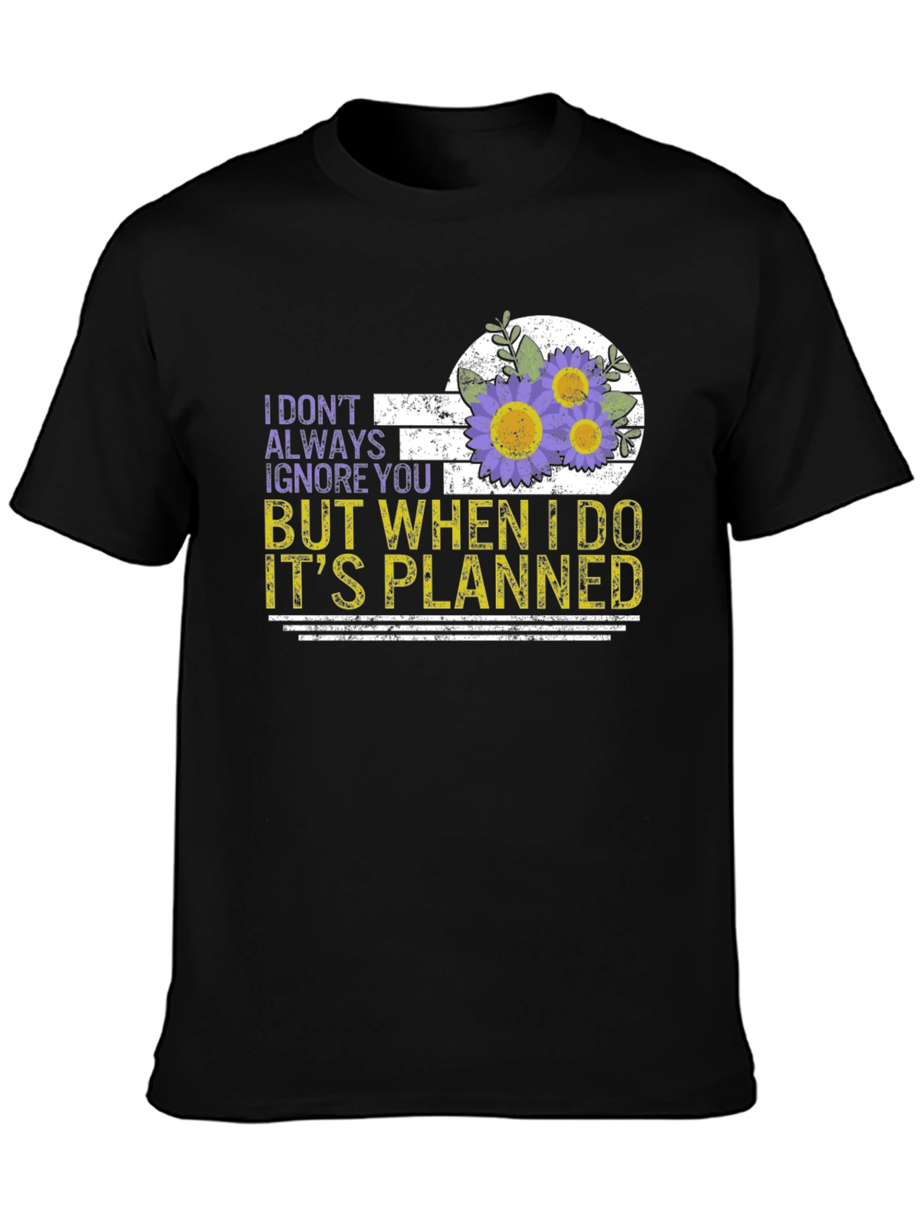 Funny Ignore You Flower Graphic T-Shirt