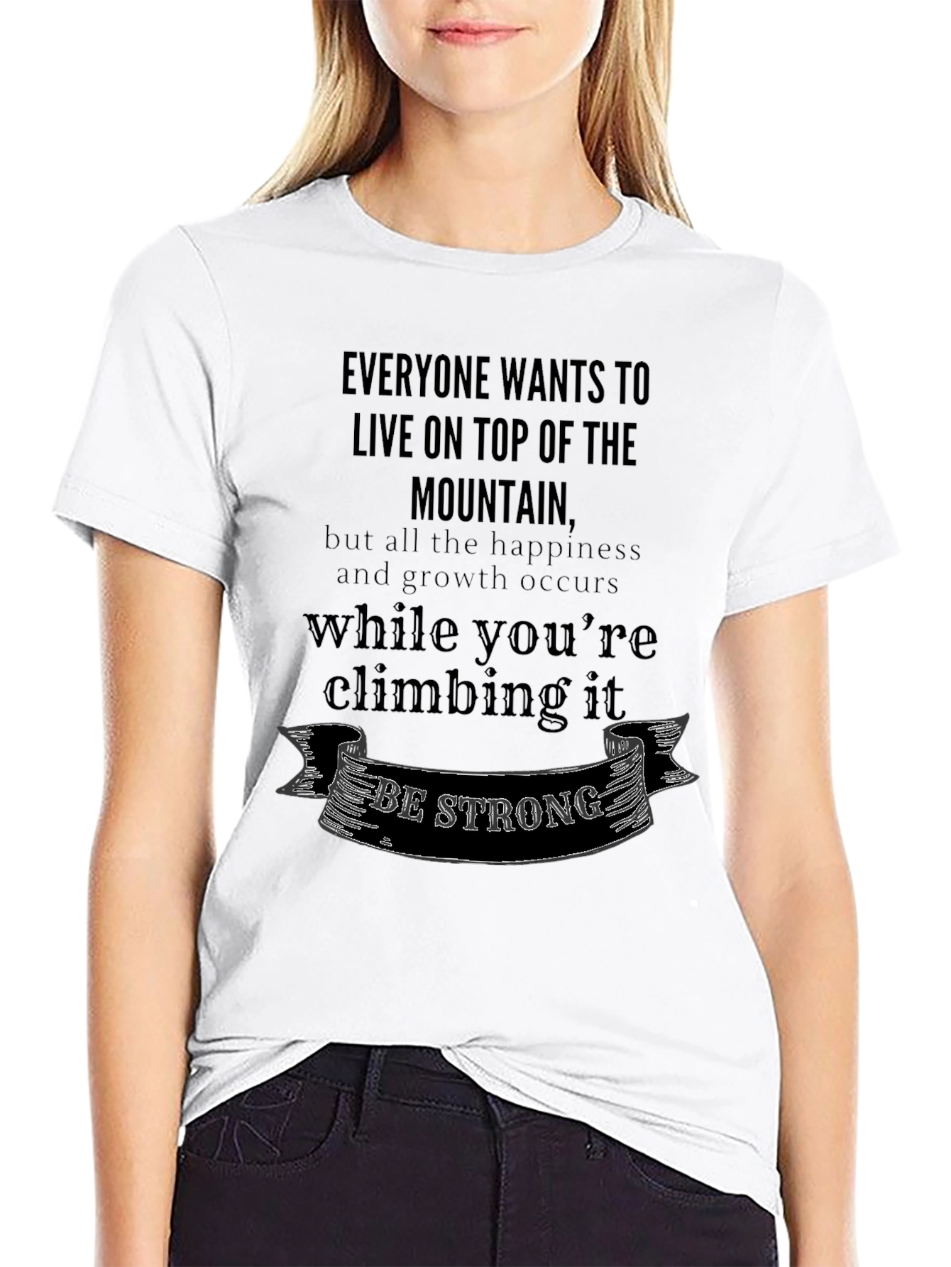 Motivational T-Shirt: Climb the Mountain - Be Strong!