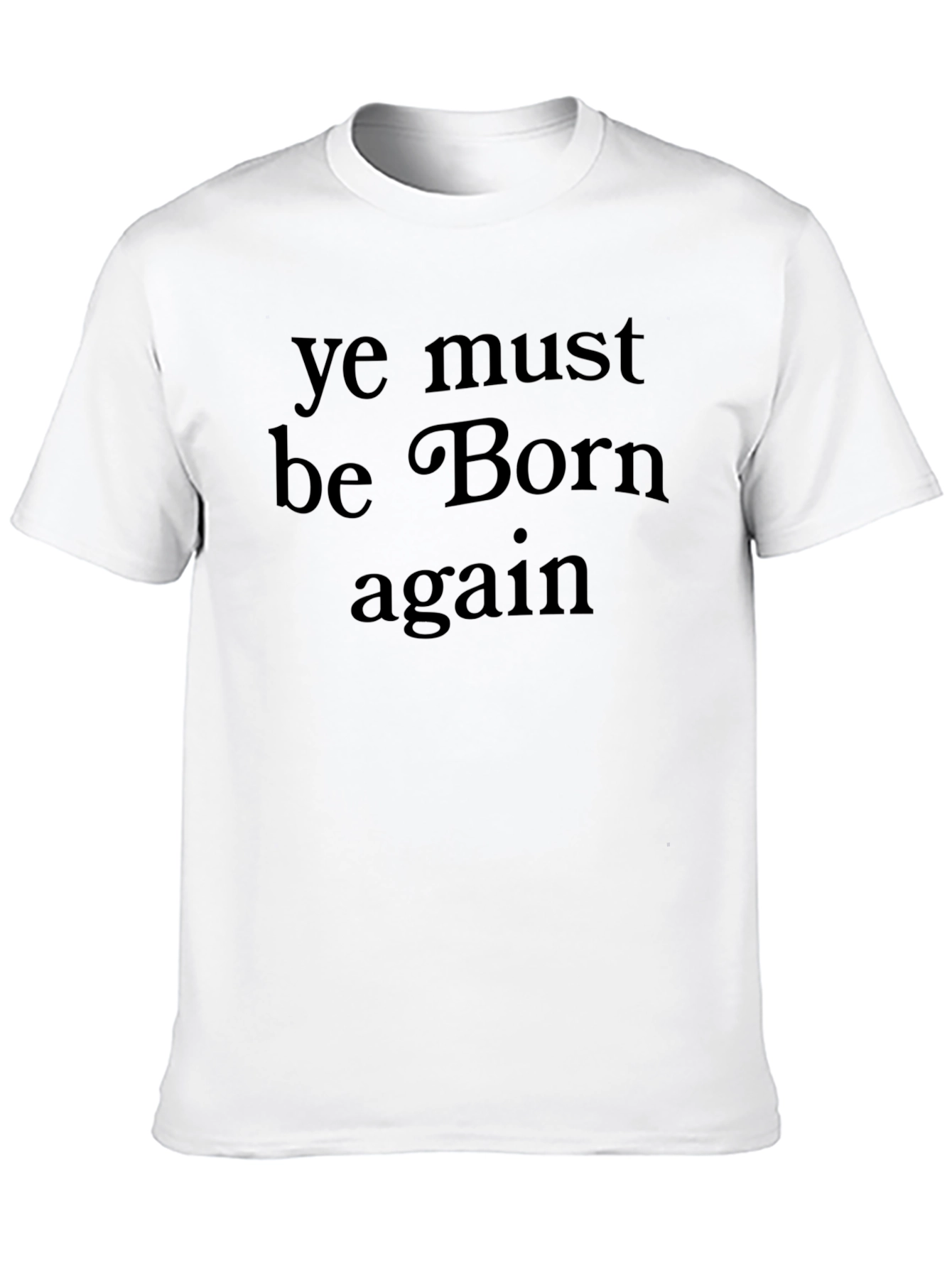 Ye Must Be Born Again Black T-Shirt