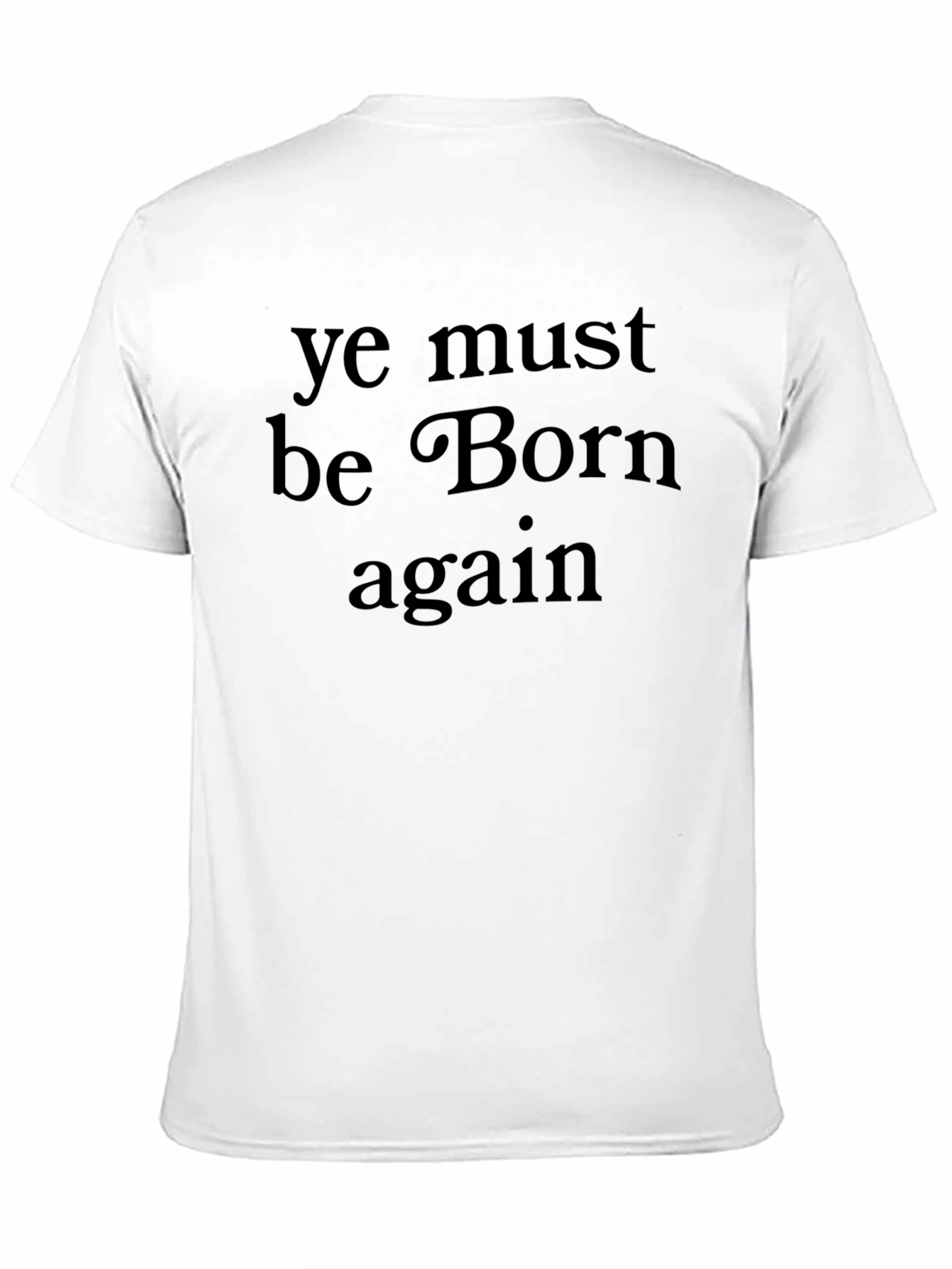 Ye Must Be Born Again Black T-Shirt