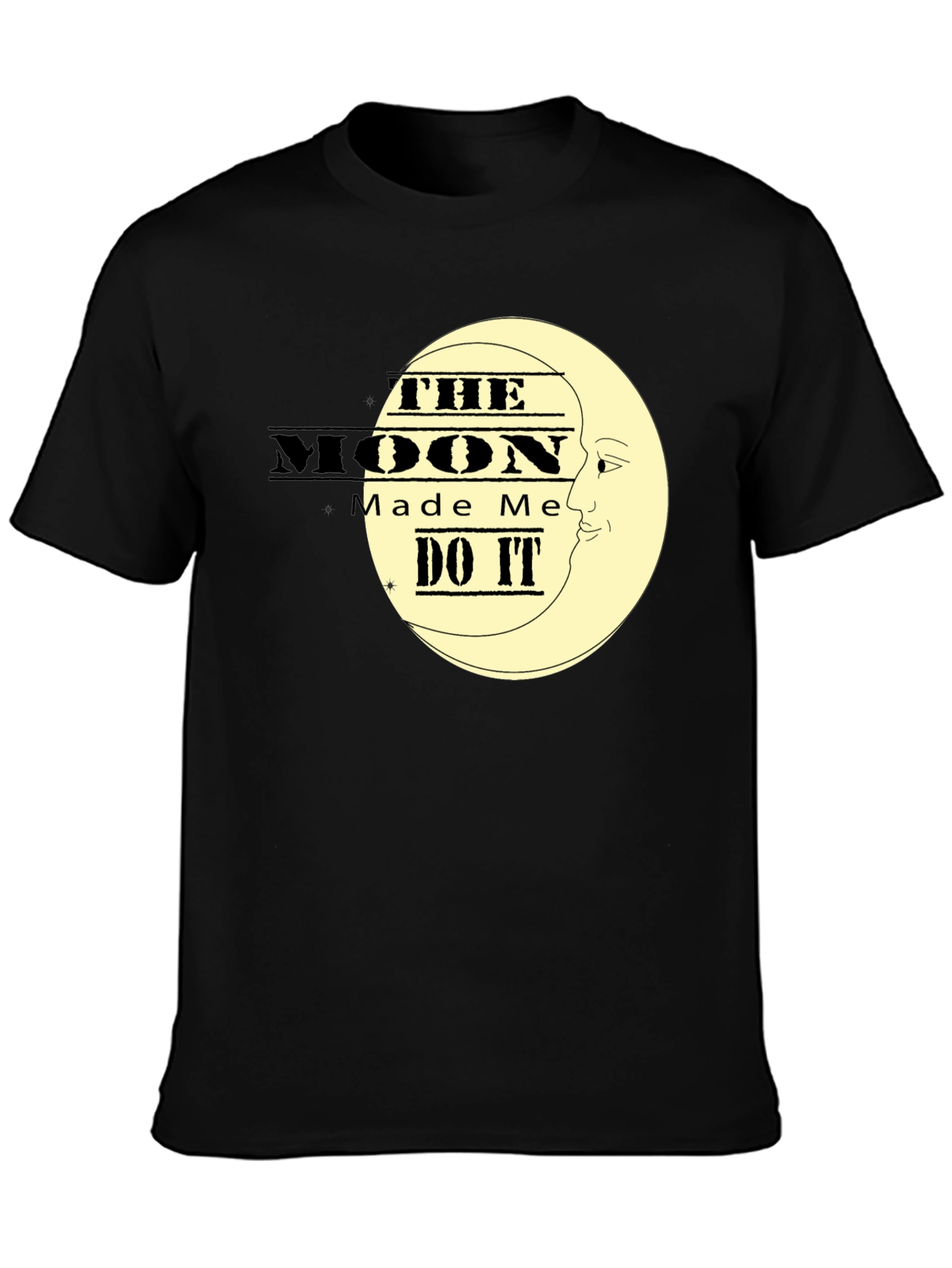 The Moon Made Me Do It Black T-Shirt