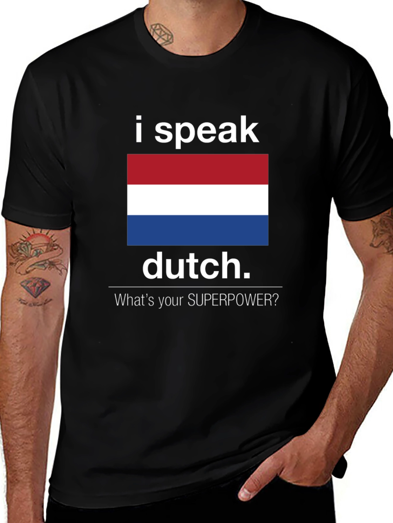 I Speak Dutch T-Shirt - Whats Your Superpower Tee