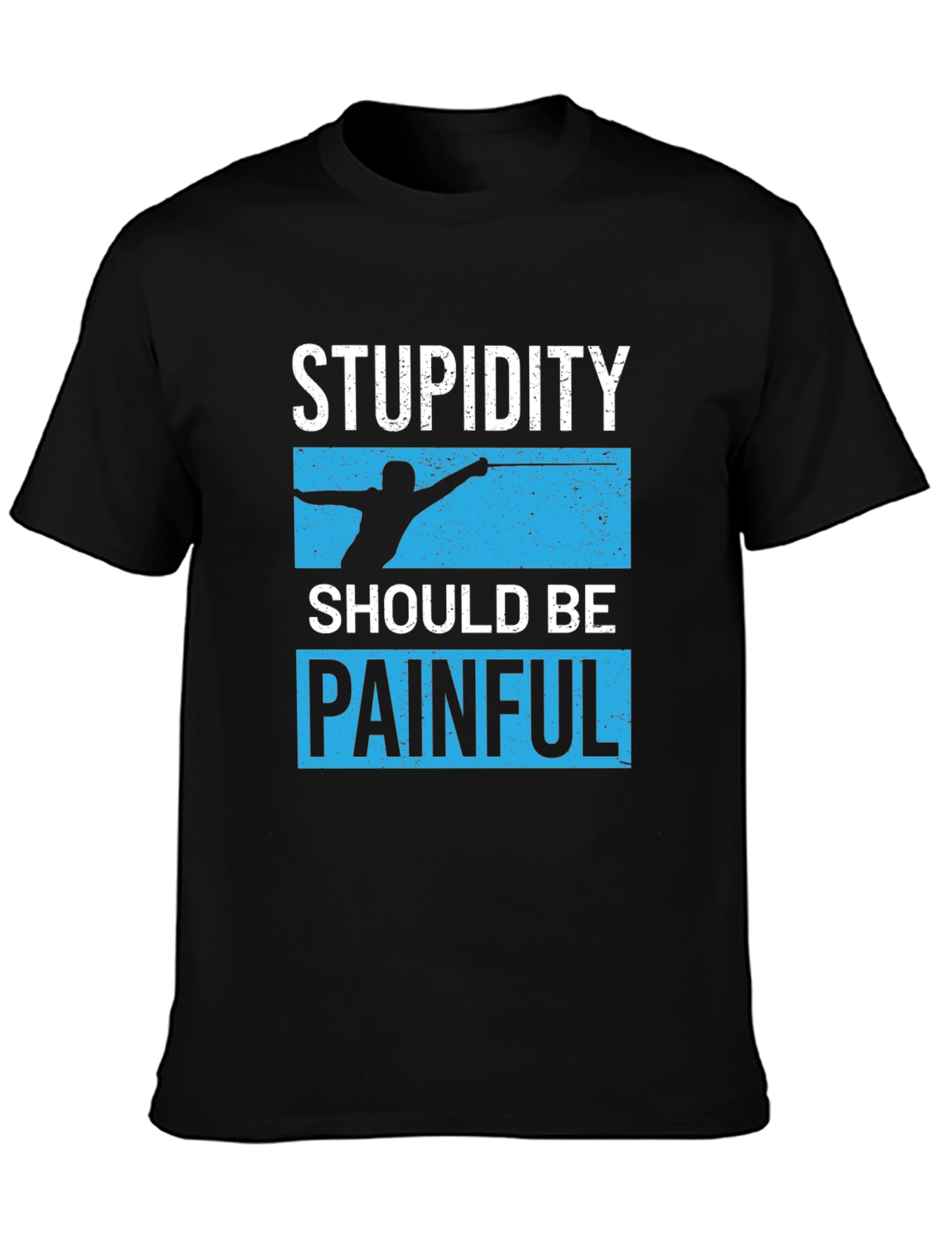 Stupidity Should Be Painful Graphic Tee