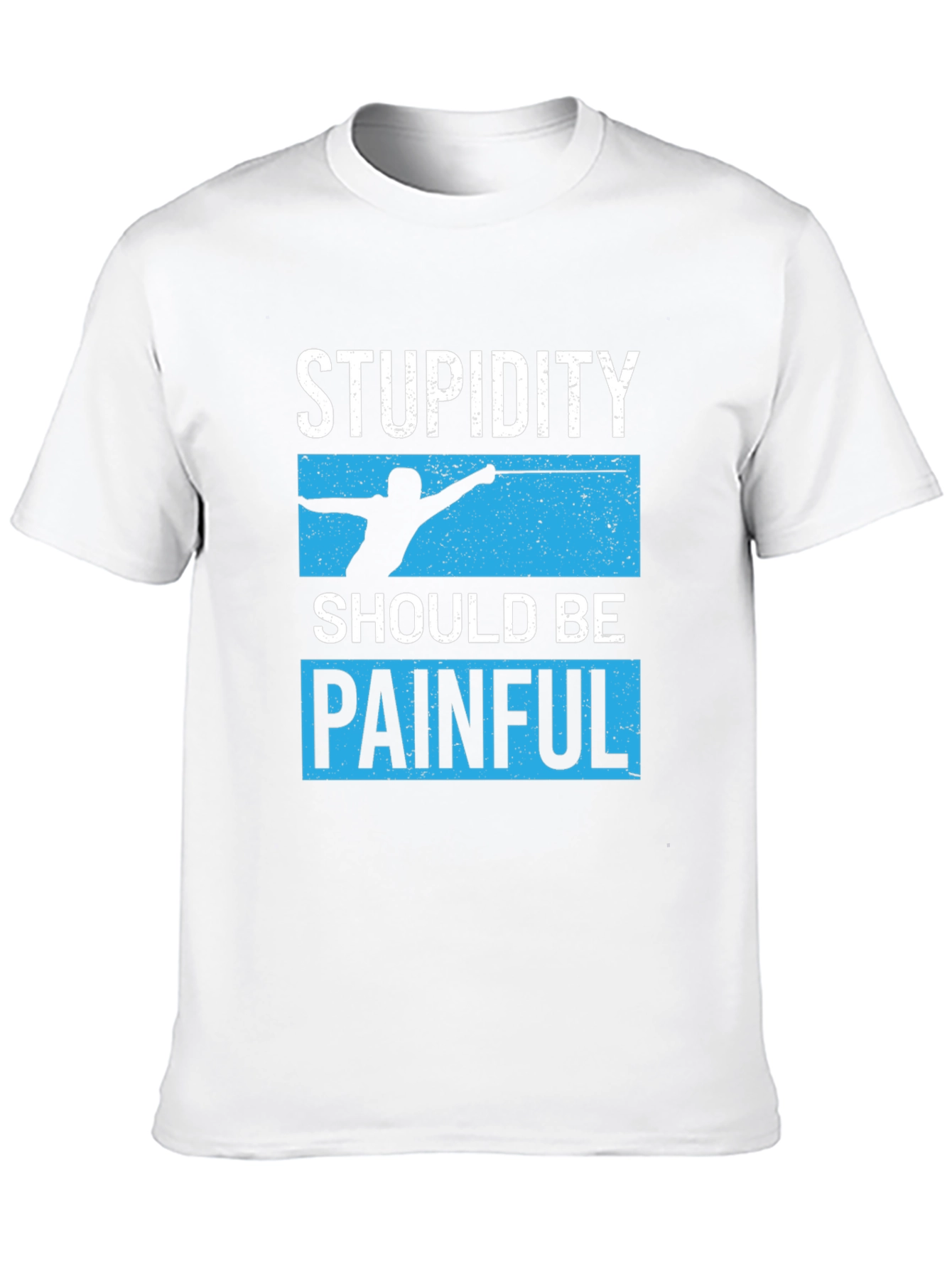 Stupidity Should Be Painful Graphic Tee