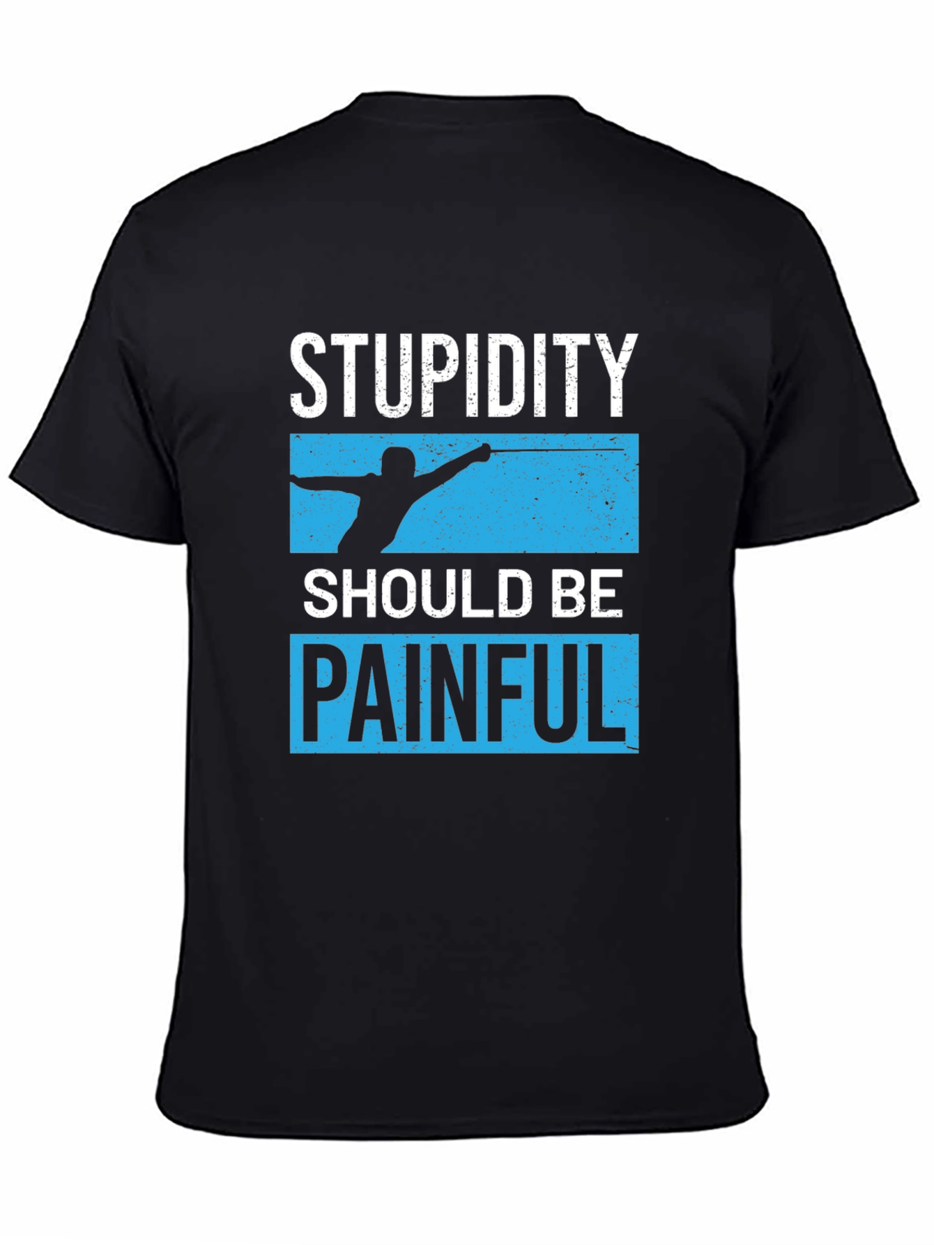 Stupidity Should Be Painful Graphic Tee